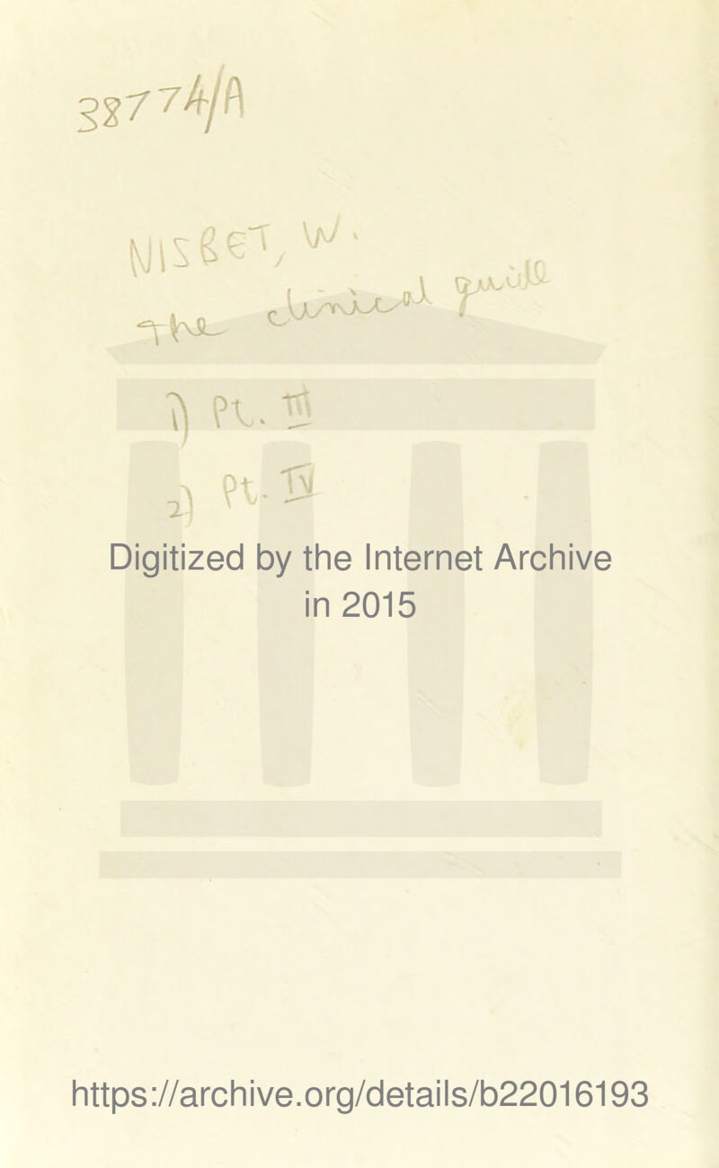 Wis8^/w‘ uo jg T) PU trt a) n- # Digitized by the Internet Archive in 2015 https://archive.org/details/b22016193