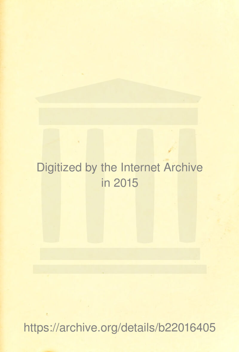 Digitized by thè Internet Archive in 2015 https://archive.org/details/b22016405