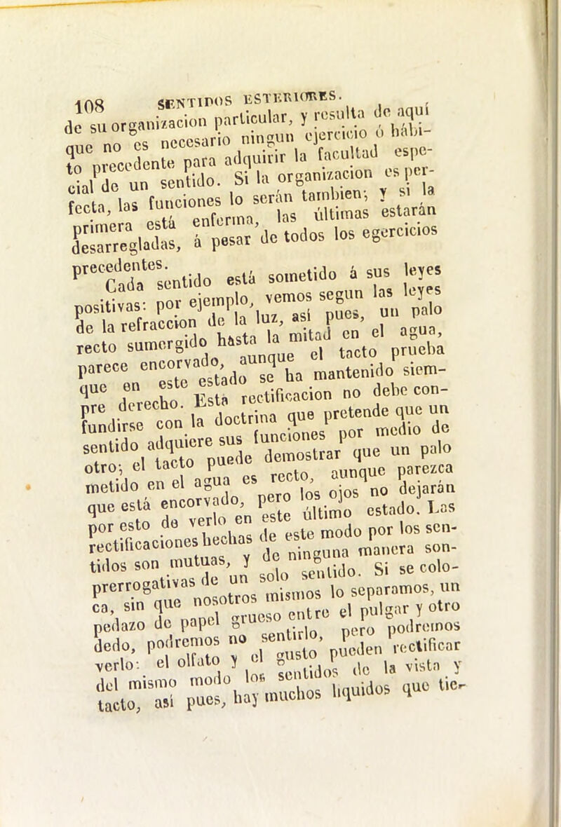 inS SENTIDOS ILSTimiORES. '■'Slénlido esli sometido i sus l«y« í = nnVeiemnlo vemos según las lejes tto sumergido h^^^l^'^^' f J^^^^ p„ece ™«*¿,,r e ha mantenido siem- 1 r„r„ E t» rectificación no del,e con- pre derecho. » f^. pretende que un tundirse con la '1°''  ^ J „„, medio de T^'VS'pSe'dro^ar^Ve ™ P' S:'ereraíua es recto a„n,ue parezca ■•irdrvrrL'^^s M'irestadoS,=s por esto do veno b ^^^^ Uctificacones hechas ^te rnod p ^^^^^ ti.los son mutuas, y prerrogativas ''^^^sm^T o lo separamos, un pedazo üc papti o' , poilromos H- ''foSTo t'pí«deu\eciir,car verlo: el olUto } u o • , y tez pTeMr-í-