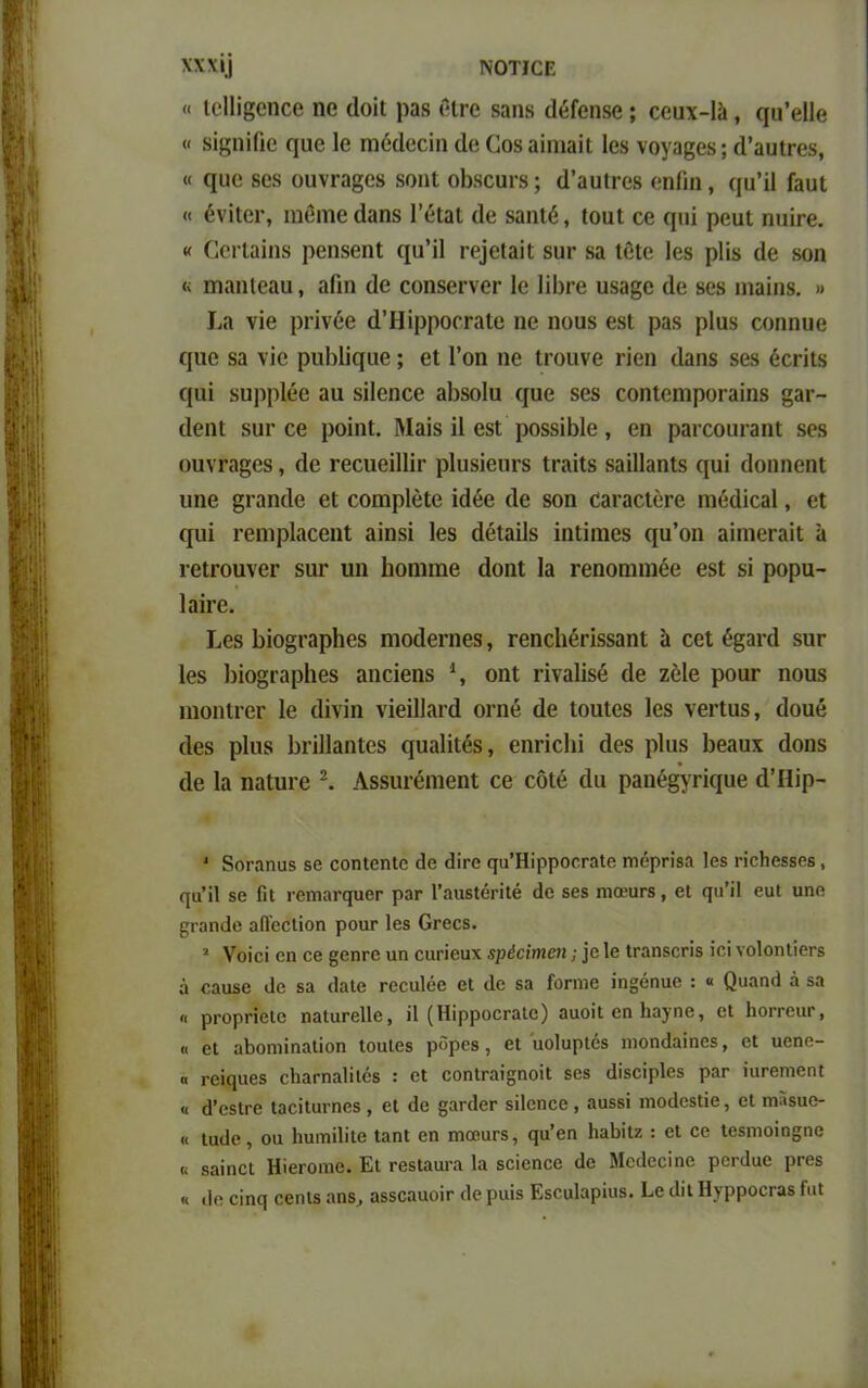 ΝΟΤΙΟΓ. (ΐ Ιβίϋββηεβ ηο (Ιοίΐ ρα« οΐεβ δ3ΐΐδ (ΙέΓβηδο ; εβαχ-Πι, ηα’βΐΐβ « δϊβηίΓιο <μιβ Ιο ιηόίΐοοϊιι <1β €οδ αίηιαίι Ιβδ νογα^β»; «Ι’αυίΓβδ, « ηιιο δβδ οονε3§βδ 8οηΙ οβδεοεβ; (ΓβοΙεβδ βηΓιη, (ΐα’ΐΙ ΓαυΙ « όνίΐοε, ιηοηιβίΐαηδ ΓόΙαΙ (Ιο δαηΐό, Ιοαΐ εβ ψιΐ ρβαί ηαϊεβ. « ΟβιΤαΐηδ ρβηββηΐ εχα’Π εβ^Ιβϊΐ δαε δ» Ιβίβ Ιβδ ρΐίδ εΐβ δοη <; εηαηίεαα, ηΓιη <]β εοηδβενβε Ιο ΙϊΙιεβ η33§β (Ιο δοβ ι»3Ϊηδ. » 1^3 νίβ ρεϊνββ (ΓΗίρροεε3ΐ6 ηο ηοαδ βδί ρβδ ρΐα» εοηηυβ έριο 83 νΐο ριιΐιϋμαο; οΐ Γοη ηβ Ιεοιινο εΐβη ώιηδ δβδ όεεϊΐδ εριΐ δορρίέβ 3α δϋοηεο 3ΐΐδοΙα μαβ δβδ εοηίβηιροεβίηδ §3ε- ίΐοηι δυε εβ ροΐηΐ. Μβίδ ϋ βδί ροδδίΜβ , οη ραεεοαεβηΐ δβδ οανε3§08, οΐβ εεεαβίΐΐΐε ρΐαβΐβαεδ ΙεαΐΙδ δαΠΙβηΙδ ςαϊ (Ιοιιηβηΐ αηο §ΐ’3η(1ο βΐ εοπιρίβΐβ ΐάββ (Ιο δοη εβεβείβεβ ιηβ(1ΐθ3ΐ, βΐ ({πΐ εβαιρίαεβηΐ 3Ϊηδΐ Ιβδ (Ιβΐβίΐδ ΐηΐΐιηβδ ηα’οη 3ϊηιβε3ΐΐ ϊι εβίεοανβε δαε υη Ιιοηιιηβ άοηΐ 13 εβηοηηηββ βδί δΐ ρορα- Ιαΐεο. Γιβδ 1)ΐο§ε3ρ1ιβδ ηιοάβεηβδ, εβηε1ιέεΐδδ3ηΙ 3 εβί ύ§αιτ1 δαε Ιβδ 1)ΐο§ε3ρ1ΐ0δ αηεΐβηδ \ οηΐ εΐνβΐΐδβ (Ιο ζοΐβ ροαε ηοαδ ηιοηίεβε Ιο <ϋνΐη νΐεΠΙωτΙ οεηέ (1β Ιοαιοδ Ιβδ νβείαδ, <1οαβ εΐβδ ρΐαδ 1ιεϊ1ΐ3ηΙθδ (μκιΗΐέδ, βηεΐεΐπ άβδ ρΐαδ 1)θ3αχ ύοηδ ίΐβ 13 ηβΙαεβ 2. Αδδαεβηιβηΐ εβ εόΐβ (Ια ραηβ§γεκμιβ ά’Ηίρ- ' 8οι·ηηα8 δβ οοηΐοηΐο <1ο (Ιΐεο φΐ’ΗίρροοεαΙβ εηορεΐβα Ιβε είοΐιοδδοβ, ηα’Π 80 ΓιΙ εοεηαεφίεε ραε ΓαιΐδΙοεΐΐβ (Ιο 808 ηηκυεδ, οι ςα’ΐΐ βυΐ υηο £εαη<1ο αίϊβοΐίοη ροαε Ιβδ Οεοοδ. 2 νοϊοΐ οη οο ςοηεο αη οιιεΐοηχ χρέάτηοη; ]ο1β Ιεαηδοεϊδ ιοί νοίοηΐίεεβ ά οαιΐδο ιΐο δα (ΙαΙο εοοαίόο οι (Ιο 83 Γοειηε ΐη§οηαο : « Οηαηά ά βα « ρεορείβίο ηαΐαεβίΐο, ϋ (Ηίρροοεαίο) αιιοΐΐ οη Ιιαγηο, οΐ Ιιοεεοιιε, « οι αβοηιΐηαΐϊοη (οηΐοδ ρορεβ , οι ιιοΐυρίόδ ηιοηάαΐηοδ, οι ηοηο- „ Γοΐςαβδ οΕαεηαϋΐόδ' : ο( οοηΐεαΪ£ηοίΐ εοδ οΐϊδοϊρίοδ ραε ϊαεβηιεηί « (ΓοδΙεβ ΐαοϊΐαεηοδ , οΐ <1ο ^αειίοε δΐΐοηοο, αυδδϊ ηιοιίοδίΐβ, οΐ ηιαβυο- « Ιαιΐο, οα Ιιαιτιίΐίΐο ΙαηΙ οη ιηοοαεδ, ςα’εη Ηαΐαϊΐζ : οΐ οο Ιβδίηοϊη^ηο κ βαΐηοι Ηίεεοιηο. Εΐ εβδίααεα Ια δοίεηοβ 4ο Μοάβοΐηβ ροειίαο ρεοδ κ (Ιο οΐης οεηΐδ αηδ, αδδοααοΐε ίΐο ρυϊδ Εδοηίαρίιΐδ. Εο ίΐιΐ Ηγρροοεαδ ΓιιΙ