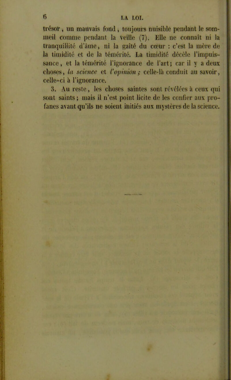 Γ) ΙΑ ΙΛΙ. ΐΐ'όβοΓ, υη ηιαπναίδ ίοικί, ΐου]ουΓ8 ηπΐδΐΜε ρειηίαηΐ Ιο κοιτι- ιηβϊΐ εοιηηιβ ρεηάβηΐ Ια νεϋΐβ (7). Ε11ε ηε εοηηαίι ηΐ Ια Ιι αικμιϊΐϋΐε (1’αηιε, ηΐ Ια ίζαΐΐό (Ιιι εοευι· : ε’εδΐ Ια ιηειε (1ε Ια Ιΐιηκίίΐε εί ιΐε Ια Ιεηιέπιέ. Εα Ιϊιηΐάίΐέ (Ιόεέΐε Γΐηφυίδ- καηεε, εί Ια Ιεηιεπίε Γΐ^ηοεαηεβ (1ε ΓηγΙ; εαε ίΐ γ α (Ιευχ εΐιοκεκ, ία αάοηοο εί Ι’ορϊηίοη ; εεΐΐε-ΐά εοηεΐιιίΐ αη δανοΐε, εεΐΐε-εΐ ά Γί§ηοιαηεε. 3. λα εεείε, Ιεδ εΐιοδεδ εαίηίεδ εοηΐ ιενεΐεεδ ά εευχ ({ηΐ δοηΐ δαΐηΐδ; ιηαΐδ ΐΐ η’εδΐ ροϊηΐ ΙΐεϊΙε άε Ιεε εοηΓκτ αιιχ ρι ο- Γαηεδ αναηΐ ηιΓΐΙδ ηε δοϊεηΐ ΐηΐιϊέδ αηχ ηιγδίεεεδ (1ε Ια βεϊεηεε.