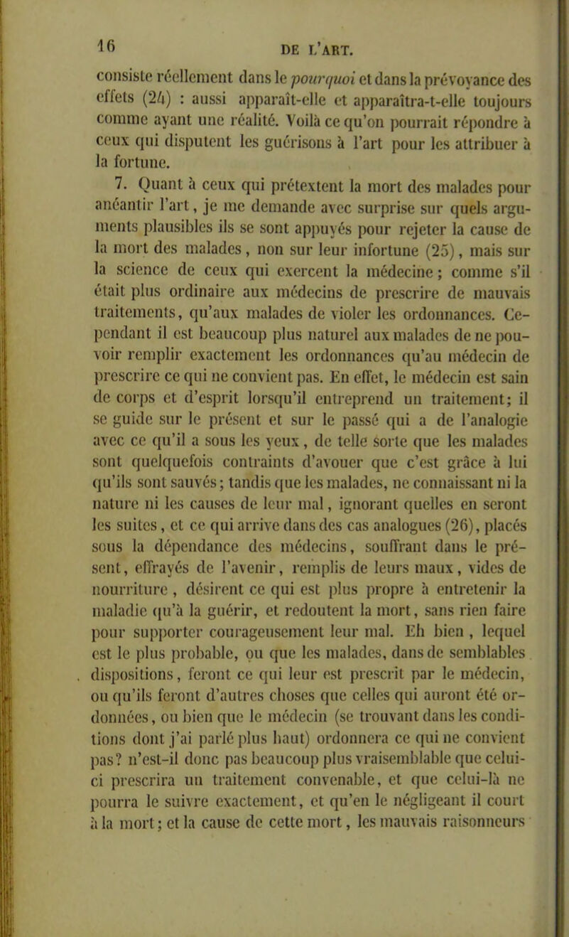 εοηδΐδίε Γόεΐΐοηιεηΐ (Ιαηδ Ιο ροηη/ηοΐ εΐιίαηβΐβ ρεενογβηοε <1ο« οΠ'οΙδ (2ίι) : αυδδί αρρηιαϊΐ-οΐΐβ εΐ βρραεαίΐεα-ΐ-εΐΐε Ιουρυεδ εοηιιηε αγαηΐ υηε εεαίϊΐό. νοϋά εε (]α’οη ρουεεαϊΐ εόροικίεε ά οευχ (]ΐιί άΐδραίβηΐ Ιεδ βυόεΐδοηβ α Γβεί ροαί’ Ιεδ αΙΙεΐΜιεε α Ια ίοείυηε. 7. Ουαηΐ α εευχ (μη ρεέΐεχίεηΐ Ια ιηοεί (Ιεδ ιηαΐαάεδ ρουε αηόαηΐίε ΓαεΙ, ]ε ιηε είβιηαηεΐβ ανοε δυερεΐδε βυε ({υεΐδ αε§υ- ιηεηίδ ρΙαυδίΜεβ ΐΐδ βε δοηΐ αρρυγέδ ροιιε εεΐεΐεε Ια εαυδε (Ιο Ια πιογΙ άβδ ιηαΐαάεδ, ηοη δυε 1βυι· ΐηίοείιιηε (25), ηιαΐδ δυε Ια δεΐεηεε <1β εειιχ ψή βχεεεβηΐ Ια ιηέάεείηε; εοηιεηε δΊΙ έΐαϊΐ ρΐυδ οεάΐηαϊεβ αιιχ εηείΐεείηδ εΐβ ρεβδεείεβ (1ε ηιααναϊδ Ιεαϊίειηεηΐδ, φΐ’αυχ ηιαίαείεδ <1ε νΐοΐεε Ιεδ οεάοηηαηεεβ. Εε- ρεικίαηΐ ϊΐ εδΐ 1)εαηεουρ ρΐυδ ηαΐαεεί αυχ ιηαίαιίεδ (1ε ηε ροα- νοίε εβΓπρΙϊε εχαείειηεηΐ Ιεδ οεείοηηαηεεδ ({α’αα ηιέάβεΐη (1ε ρεεδεεϊεε εε ςιπ ηε εοηνΐεηΐ ραδ. Εη εΐΐεΐ, 1ε ηιέίΐεεΐη εβί δαϊη (1ε εοερδ εΐ (1’εδρείΐ Ιοεδφΐ’ΐΐ εηίεερεεικί υη ίεαΐΐεηιεηΐ; Π δβ ^υκΐε δΐιε 1ε ρεέδεηΐ εΐ δυε 1ε ραδδε εχαί α άε Γαηα1ο§ΐε ανεε εε ({η’ϊΐ α δοηδ Ιεδ γευχ, (1ε Ιεΐΐε δοείε (|ηε Ιεδ ηιαίαύοδ δοηΐ (]ηε1([ηείοΪ8 εοηιεαϊηΐδ (Γανουεε ςηε ε’εδί §εαεε ά Ιιιΐ (]ϋ’ίΙδ δοηΐ δαιινόδ; Ιαικίΐδ ({ηε Ιεδ ιηαΐαάεδ, ηε εοηηαϊδδαηΐ ηί Ια ηαΐηεε ηϊ Ιεδ εαυδεδ (1ε Ιεηε ηιαΐ, ί§ηοεαηΐ αυείΐεδ εη δεεοηΐ Ιεδ δυΐΐεδ, εΐ εε ί[ηϊ αεεΐνε (Ιαηδ (Ιεδ εαδ αηα1ο§υεδ (26), ρΐαεεδ δοηδ Ια άόρεικίαηεε άεδ ιηέάβεΐηδ, δουΐϊεαηΐ (Ιαηδ 1ε ρεέ- δεηΐ, βίΤεαγέδ (Ιε Γανεηίε, εειηρίϊδ (1ε Ιεηεδ ιηαηχ, νΐ(1οδ (1ε ηοιιεπίιιεε , (ΙέδΐεεηΙ εε ςηϊ εδΐ ρΐηδ ρεορεε ά εηίεείεηΐε Ια ιηαΐαίϋε (μΓα Ια ςιιέπε, εΐ εεάουΐεηΐ Ια ιηοεί, δαηδ εΐεη ίαΐεε ροιιε δορροείεε εουεαςειίδειηεηΐ Ιεηε ιηαΐ. Εΐι Μεη , Ιειμιεί εδΐ 1β ρΐηδ ρεο6αΙ>1ε, οη (χαε Ιεδ ιηαΐηείβδ, (Ιαηδ (1ε δεηιΜαΜεδ (Ιϊδροδΐΐϊοηδ, ίεεοηΐ εε (}ΐιϊ Ιεηε εδΐ ρεοβεείΐ ραε 1ε ιηόίΐεείη, ου φΐ’ίΐδ ίεεοηΐ (Γαυίεεβ εΐιοβεδ ηιιε εεΐΐεδ η Μ αυεοηί έίό οε- (Ιοηηέεδ, οη Με η ςυο Ιε ιηέοΐεεΐη (δε ΐεοαναηΐ (Ιαηδ Ιεδ εοικίϊ- ΐϊοηδ (1οηΐ ]’αΐ ραείέρΐυδ Ιιαυΐ) οεάοηηεεα εε φιίηβ εοηνΐεηί ραδ? η’εδί-ϊΐ (Ιοηε ραδ Μαυεουρ ρΐιΐδ νεαίδειηΜαΜε ([ηε εεΐυΐ- εϊ ρεεδεεΐεα υη ίεαΐίειηεηί εοηνεηαΜε, εί (}υε εεΙηΐ-Κι ηε ροηεεα 1ε δΐιΐνεε οχαεΐεηιεηί, εί φι’εη 1ε ηε§Ιΐ§εαηί ϋ εουεί ΐι Ια ιηοεί; εΐ Ια εαυδε (Ιε εείίε ιηοεί, Ιεδ ηιαηναϊδ εαίδοηηευεδ