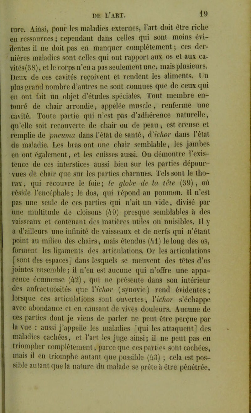 ηε ιΛνκτ. ιιιγο. Αιηβί, ροιη· Ιο» ηιαίαάΐεδ εχίεεηεβ, 1’αιΊ (ΙοΐΙ 6ίεε εΐεΐιη 6ΐι Γ68801ΙΓ068; εερεηάαηΐ άαιΐδ εεΐΐεβ (μιΐ δοηΐ ηιοΐηδ ενΐ- ίΐεηίεδ ϋ ηο άοΐΐ ραδ εη ηιαηηυεε εοηιρίέΐεηιεηΐ; εεδ (Ιεε- ηΐεεεδ ιιιηίαίΐΐθδ δοηί εβίΐοδ ηυΐ οηί εαρροεί αυχ 08 εί αυχ εα- νΐΙόδ(38), εί 1ε εοφδ η’εη α ραδ δειιίεηίεηΐ υηε, ιηαΐδ ρΐυδΐευεδ. ΙΙειιχ (1β εεδ εανΐίεδ ΓβςοΐνβηΙ εί εεηάεηί Ιεδ αΐίιηεηίδ. υη ρΐιΐδ εαικί ηοιηΐιΐ’6 (Ι’αιιΐΓβδ ηβ δοηΐ εοηηιιβδ (ριε εΐβ εεαχ φιΐ 6ΐι οηί Γαΐΐ πη ο1ι]εΙ (Γείικίεδ δρεεΐαίεδ. ΤουΙ ιηβιιιΙίΓε εη- Ιουεέ (Ιβ εΙιαίε απ’οικίϊε, αρρείβε ηιιΐδείε , εεηΓεειηε ιιηε εανΐΐε. Τουΐε ραπΐε φίί η’εδΐ ραδ (Γαάΐιέεβηεε ηαΐυεείΐε, αυ’εΐΐε δοΐΐ εεεουνεείε (Ιε εΙιαίε ου (1ε ρβαυ, εδί εΐ’ειίδβ εΐ εεηιρίΐε (1ε γηοηνηα (Ιαηδ ΓέΙαΙ άε δαηίε, ά’ίεΙιοτ άαηδ ΓέΙαΙ (Ιε ηιαίαύΐε. Ι,εδ Ιιεαδ οηί υηε εΙιαίε δεηιΐιίαίιΐβ, Ιεδ ΐαηιΐιεδ ευ οηί έ^αίειτίθηΐ, εί Ιεδ ειιίδδεδ αιΐδδΐ. Οη άέαιοιΙΐΓβ Γεχίδ- Ιβηεβ (1ε εεδ ΐηϋεεδίΐεεδ αηδδΐ Ιιΐεη δυε Ιεδ ραείΐεδ (Ιερουε- νυεδ (1ε εΙιαίε ηπε δυε Ιεδ ραείΐβδ εΐιαπιιιεδ. Τεΐδ δοηί 1ε ΐΐιο— ταχ, ({ηΐ ΓβεουνΓβ 1ε ίοΐε; ίβ (/ίοΙ)6 άβ ία ΐί’ΐβ (39), ου ΐ'όδΐείβ Γβιιεέρΐιαίβ; 1ε εΐοδ, εχοΐ εεροικί αυ ροιπιιοη. II η’εδί ραδ υηε δευίε <1ε εεδ ραείΐεδ αυΐ η’αΐί υη νκΐε, άΐνΐδε ραε υηε ηιυΐιΐΐυείε (1ε εΐοΐδοηδ (40) ρεεδφίε δεηώΐαίιίεδ α (Ιεδ ναϊδδεαιιχ εί εοηίεηαηί (Ιεδ ιηαίΐεεεδ ηίΐΐεδ ου ηυΐδΐΜεδ. II ν α (Γαΐΐίευι-δ υηε ΐηίΐηΐίέ άε ναΐδδεαυχ εί (Ιε ηεείδ εχειϊ η’έίαηί ροΐηί αυ ηιΐΐΐευ (Ιεδ εΐιαΐεδ, ηιαίδ είεηάυδ (41) 1ε1οη§ (Ιεδ οδ, Γοειηεηί Ιεδ 1ϊ§αηιειιΙδ (Ιεδ αείΐευίαίΐοηδ. Ογ Ιεδ αείΐευίαίΐοηδ [δθηί (Ιεδ εδραεεδ] άαιΐδ Ιβδηυείδ δε ηιευνεηί άεδ Ιεΐεδ (Γοδ ϊοίηίεδ βηδβιηΜε; ϋ η’εη εδί αυευηε ηυΐ η’οίΓεε υηε αρρα- εειιεβ εευηιευδε (42), φΐΐ ηε ρεεδοηίε (Ιαηδ δοη ΐηίεεΐευε (Ιεδ αηΓεαοίυόδΐΐεδ (χιιε Υΐε/ιον (δγηονΐε) εεικί ένκίεηίεδ; ΙοΓδηηε εβδ αείΐευίαίΐοηδ δοηί ουνεείεδ, Υΐώον δ’εείιαρρε ανεε αΐιοικίαηοε εΐ εη εαυδαηί (1ε νίνεδ (Ιουίευέδ. Αυειιηε (Ιε εεδ ραείΐεδ <1οηΐ ]ε νΐειίδ (Ιε ραείεε ηε ρευΐ είεε ρεεςιιε ραε Ια νυε : αυδδΐ ]’αρρε11ε Ιεδ ηιαΙαΟΐεδ [εχυΐ Ιεδ αΐΐαίχυβιιΐ] (Ιεδ ηιαίαίΐΐεδ εαείιεεδ, εί Γαι*1 Ιεδ ]υ^ε αίιΐδΐ; ϊΐ ηε ρευΐ ραδ εη Ιεϊοηιρίιεε εοηιρίεΐεηιεηί, ραεεε ({υε εεδ ραείΐεδ δοηί εαείιεεδ, ιηαΐδ ΐΐ εη Ιεΐοηιρίιε αυΐαηί (}υε ροδδΐΐιΐε (43) ; εεΐα εδί ροδ- δίΐιΐε αυίαηί ({ηε Ια ηαΐυεε (1ιι ιηαΐαάε δε ρεείε ά είεε ρεηεΐεεε,