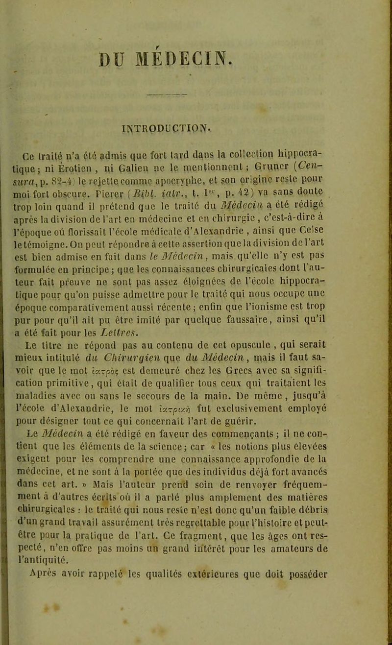 ])ϋ ΜΕΒΕΟΙΝ ίΝτκοουετιοΝ. Οο ΐΓαϊΙέ η’α <Ηέ οίίποΐδ ΐ|ΐιο ΓογΙ Ιηπΐ ιΐαη» Ια εοΙΙβεϋοη Ιιϊρροετα- Ι'κμιο; ηϊ ΕγοΙϊοι , ηί ΟαΓιεη ηε 1ε ιηεηΐΐοηηεηΐ; ΟιιιηοΓ (Οβη- 5(ΐ?·«,ρ. 82-4; Ιο γρ)ρ116 εοπιπαε αροε.ΓνρΙιε, εΐ δοη 0Γ:§ΐηε ΐ'εδίε ροϋΓ ηιοϊ ίοιΐ οΒδοιπρ. Γϊογογ (ΒϊΙ)1. ίαίι\, I. 1,Μ', ρ. /<2) να δοηδ ιΐοπίε ΐΓορ Ιοΐη ςιιαηά ϋ ρΓ01εη<1 (}αο Ιο ΐΓαΐΙό (Ιιι /Iίέάοεϊη α έΐέ Π3(1ΐ§ό αρεόδ Ια <1 ϊ ν ϊ 5 ί ο η (Ιο Γατί εη ηιόιΐοεϊηε βΐ οη ρ1ιϊπιγ[πο , ο’οδΙ-ά-ιΙΪΓΟ ά Γόροςυε ού ΠοπδδαϊΙ ΓέεοΙε ηιόϋΐοοίε ΛΆΙεχαηάπβ , αϊηδΐ ηηε ΟεΙδε ΙεΙόιηοίβηε. Οη ροαΐ τόροη^Γβ ά οεΙΙβ αδδΟΓίϊοη ηαο Ια οΐΐνΐδΐοη (Ιο 1’αιΊ οδΐ 1)ϊοη αϋηιίδο ρη ίαΐΐ (1αηί> Ιϋ Μβάνοίη, πιηϊδ (ΐο’εΙΙε η’γ οδΐ ραδ ίϋΓΓηυΙεε εη ρπηεΐρε; ιμιε Ιεδ εοηηαίδδαηεβδ εΙιΐΓϋΓμΐεαΙεδ ιΐοηΐ 1’αη- Ιεητ ίαϊΐ ρέουνε ιιρ δοηΐ ραδ ηβδεζ όΐοΐ^ηόοδ ιΐε Γέεοίε ΗΐρροοΓα- Ιϊςυε ρουτ ςυ’οιι ραϊδδε αΟπιεΙΙχε ροήν 1ε ΐΓοΐΙέ (ϊιιϊ ηοπβ οεεηρε ιιηε έροςυε οοπιραΓαΙίνειηεηΙ ηηδδΐ ιόεεηΐε; εηΓιη ηηε Γΐοηίδΐηε εβί Ιιορ ρυτ ρουι· (]υ’Π αϊΐ ρπ έΐεε ϊηιϊΐό ραε (]αε1(]ηο ίουβδαϊτε, αΐηδΐ ςαΊΙ α όΐέ ίαΐΐ ροιίΓ Ιο» ΤλΙΙγοκ. Εε ΙϊίΓΟ ηε νύροηίΐ ραδ αυ οοηίεηυ άο εεΐ οριίδεηΐε , (ΐαί δεταϊI, πηοηχ ϊηΐϊΐηΐό άα Οΐιίτατρίβη ηηε άιι Μέάβοΐη , πιαϊδ Π ίαηΐ βα- νοίτ (]υε Ιο ηαοί Ιατρός ΡδΙ (Ιειηοαπί εΐιεζ Ιεδ Οτεεδ ανεε δα δΐ^ηϊΓι- εαΐΐοη ρΓϊπιΐΙϊνε, ςαί εΐαϊΐ (Ιο (|υα1ΐΠοΓ Ιοιίδ εεηχ ηπΐ Ιι·αΐΙαΐεηΙ Ιεδ ηιαίίκΐϊεδ ανεο οη δαιΐδ 1ε δοοοαΓδ άε Ια πιαΐη. Όε τηειτιε , ΐιίδηη’ά 1’εεοΐε ά’Λίεχαηάπο, Ιε ηιοϊ Ιατρι/.ό ίυΐ οχείιΐδϊνεπιβηΐ ειηρίογε ροιίΓ (Ιέδϊ^ηεΓ ΙοηΙ ι*ε ηηΐ εοηοεεπαίΐ ΓαιΊ (Ιε §ηόπΓ. Εε Μέάββίη α όΐό Γέ<ϋ§έ εη ίανεαε (Ιεδ εοηπηοηςαηΐδ; ΐΙ ηε οοη- ΙΐεηΙ ςιιο Ιεδ έΐεπιεηΐδ ιΐε Ια δεϊεηεβ; εατ « Ιεδ ηοΐΐοηδ ρΐυδ έΐενέεδ εχΐ§βηΙ ροιίΓ Ιεδ εοηαρΓεηιίΓε υηο οοηηαίδδαηρο αρρεοίοηοΗο (1ε Ια πιρίΐεοϊηε, εΐ ηε δοηΐ ά Ια ροιΊέε (|υο (Ιοδ ΐηιΐΐνϊιΐπδ άι^ά ίοπΐ αναηεέδ άαηδ εεΐ ατΙ. » Μαίδ ΓαυΙουε ρτεπι! δοίη ιΐε τεπνογεΓ ίΓόηυειτ)- ηιεηΐ ά (Ι’αυίΓΟδ έεπίδ οιι Μ α ραιΐό ρΐιΐδ αηορίοητοπΐ (Ιεδ ηιαίϊειεδ ε1ιΪΓυι·§ϊοαΙεδ : Ιο ΙταΐΙό ιιυϊ ηουδ τοδίε η’οδί ιίοηε (ΐη’ηη ΐαΐΕΙε (ΙόΙιπδ (Ι’ιιη ^Γαηιΐ ΐΓαναϋ αδδϋΓόιηοηΙ Ιεέδ ΓΟβΓεΙΙαΒΙε ροητ ΠιϊδΙοΪΓΟ εΐ ρευί- όίΓΟ ρουτ Ια ρεαίΐςαε (Ιο Γαι Ι. Οε ίια^ηιεηΐ, (μιε Ιεδ οηΐτεδ- ρεείό, η’εη οΙΓγρ ραδ ηιοϊηδ αη §ι·αη(1 ΐηίει-εΐ ροηε Ιεδ αηααΙεηΓδ (1ε ΓαηΙϊ(|υϊΙό. ΛρΓΡδ ανοΪΓ ταρρείε Ιοβ ςυαίίΐέδ εχΐόΓΪευΓΟδ (ΐηε (ΙοΐΙ ροδδόίΙεΓ