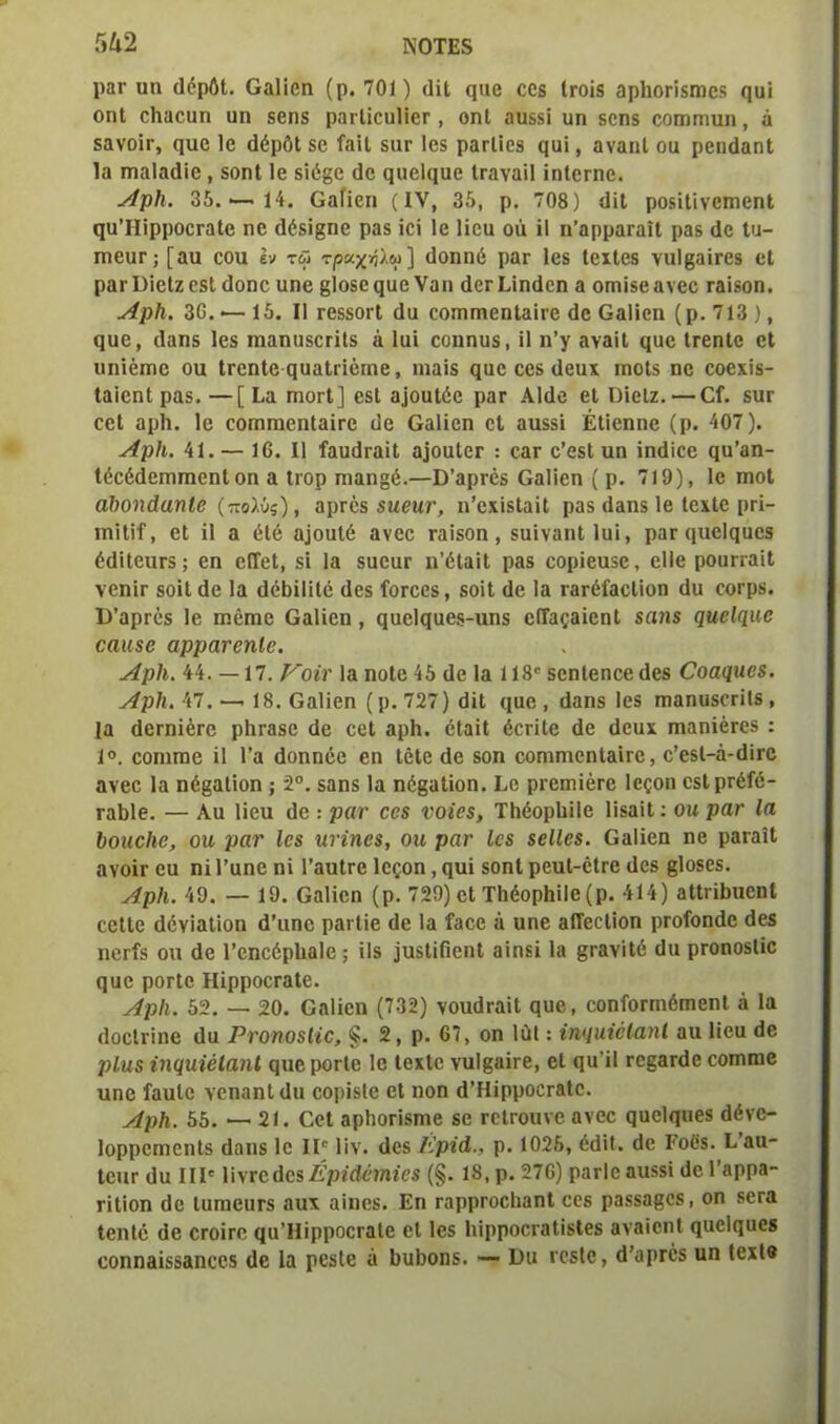 5ίι2 Ν0ΤΕ5 ραΓ οη (ΙόρόΙ. Οαΐϊοη (ρ. 701) (1Η ςηο οοδ Ιγοϊ8 αρΙιοπδΓηοδ ςυϊ οηΐ οΐιαοαη υη δβηδ ραιΙΐουΙΐβΓ, οηΐ ααδδϊ υη δβηδ οοπηηηη, ά δανοΐΓ, ςαο Ιο άόρόΐ δο ίαϊΐ δΟΓ Ιβδ ρατίϊοβ ςαϊ, αναηΐ ου ροικίαηΐ Ια πιαίαάϊο, δοηΐ Ιο δϊό§ο (Ιο ςυοίςαο ΙχαναΠ ίηΐοπιο. ΑρΙι. 35.-—14. Οαίϊοπ (IV, 35, ρ. 708) «ΙϊΙ ροδΗϊνοτηβηΙ ςα’ΙΙϊρροοΓαΙο ηο (Ιόδΐ^ηο ραδ ιοί Ιο Που οά ϊΙ η’αρραΓαΐΙ ραδ ίο Ια- πιβαΓ; [αα οοα εν τώ τραχνίλω] (Ιοηηό ραΓ Ιοδ ΙοχΙοδ ναΙ§αΪΓθδ οΐ ραιΰϊοΐζ οδΐ <1οηο υηβ ^ίοδοςαο ναη Οογ Εϊηάοη α οπιϊδβανβο ταίδοη. ΑρΙι. 30. ·— 15. II ΓβδδΟΓΐ άα οοπιπιοηΙαΪΓΟ (1β ΟαΙϊοη (ρ.713), ςυβ, άαηδ Ιβδ ηιαηυδοπίδ ά Ιαϊ οοηηυδ, Π η’γ αγαϊΐ ςαο ΐΓβηΙο οΐ ιιηϊέιηο οα ΙγοπΙο ςααΐΓΪόιηβ, ηιαϊδ ςηο οοδ (Ιοαχ ιηοΐδ ηο οοβχϊβ- ΙαΐοηΙ ραβ. —[ Εα πιογΙ] οβί α]οαΙόο ρατ Αΐάβ οΐ ΙΜοΙζ.— Οί. δΟΓ οοΐ αρϊι. Ιο οοπααβηΙαϊΓΟ (Ιο ΟαΙϊοη οΐ ααδδϊ ΕΓιβηηβ (ρ. 407). ΛρΗ. 41. — 16. II ίαυιίΓαΐΙ α]οαΐ0Γ : οαΓ ο’βδί υη ϊηάΐοβ ςα’αη- ΙόοέάοηαηοηΙοη α Ιιορ π)αη§6.—Ο’αρΓΟδ ΟαΙϊοη ( ρ. 719), Ιο πιοί αύοηάαηΐβ (πολύς), αρΓβδ βηβητ, η’οχϊδίαϊΐ ραδ (Ιαηδ Ιο ίοχίο ρπ- ιηϊΐϊί, οΐ ϊΐ α <Ηό α)οαΙέ ανοο ταΐδοη , δαϊναηΐΐαϊ, ραΓ ςαοΐςαοβ όΟϊΙοαΓδ; οη οΓΓοΙ, δϊ Ια δυοαΓ η’έΐαϊΐ ραβ οορϊβυδο, οΐΐβ ροαπ-αϊΐ νοηϊΓ δοΐΐ άο Ια ΟόΙήΙϊΙο (Ιβδ ίοΓΟΟδ, δοϊΐ (Ιο Ια ΓαΓέίαοΙϊοη (1υ οοΐ’ρδ. ϋ’αρτόδ Ιο ιηοΓηβ Οαΐΐβη , ςυοίςαβδ-αηδ οΓΓαςαϊοηΙ δαηδ ςκοίςαβ οαιΐ8β αρρατεηΐβ. ΑρΙι. 44. —17. Ρ'οίν Ια ηοίο 45 (Ιο Ια 118° δοηΐοηοβ άοδ Οοαιΐιιβε. ΑρΚΛΊ.—. 18. ΟαΙϊοη (ρ.727) ΟίΙ (ΐαο , άαηδ Ιοδ πιαηυδΟΓΪΙδ, ία Οοπηογο ρΐιταβο (Ιο οοΐ αρΗ. όΐαϊΐ όοπίβ άβ (Ιοαχ ηιαηϊέΓβδ : 1°. οοηιηαο ίΐ Γα (Ιοηηοο βη ΙέΙο άο δοη οοηιηιοηΙαϊΓΟ, ο’6δΙ-ά-(1ΐΓθ ανοο Ια ηό§αΙϊοη ; 2°. δαηδ Ια ηό^αΐΐοη. Εο ρΓΟίηϊόΓΟ Ιοςοη οδΙρΓέίο- τα!)1β. — Αη Ιϊοιι (Ιο : ρατ Μ8 νοΐοβ, Τϊιόορίιϊΐβ ΠδαΐΙ: οη ραε Ια ϋοιιοΙιε, οη ρατ Ιΰ8 ιιηηβ$, οη ραν Ιε8 8β11ε$. ΟαΙϊοη ηβ ραιαϊΐ ανοΪΓ οα ηϊ Γαηο ηϊ 1’αυΐΓΟ Ιοςοη, ςαϊ δοηΐ ροαΙ-όίΓΟ (Ιοδ §1οδθδ. ΑρΙι. 49. — 19. ΟαΙϊοη (ρ. 729) οΐ ΤΙιέορΙιϊΙο (ρ. 414) αΙΙπ&οοηΙ οοΙΙο άόνΐαΐϊοη (1’ιιηο ραιΐϊβ (Ιο Ια ίαοο ά ηηο αίΤεοΙϊοη ρΓοίοηάο (Ιοδ ηοΓίδ οη άο Γοηοόρΐιαίο; ϊΐδ ΐυδΙίΒοηΙ αϊηδϊ Ια §ΓανίΙό ύα ρΓοηοδϋο ςαο ροΓίο ΗΐρροοΓαΙο. ΑρΙι. 52. — 20. ΟαΙϊοη (732) νοιχάιαΐΐ ςυβ, οοηίοπηόιηβηΐ ά Ια (ΙοοΙπηο (Ια Ρνοηο&Ιίο, §. 2, ρ. 67, οη 101: ίηψηέΐαηΐ αα Ηοα άο ρίη8 ίηφιΐέΐαηΐ ςαβ ροι ίο Ιο Ιοχίο ναΙ^αΪΓβ, οι ςυ’ίΐ Γθ§αΓ(1ο οοηαηιο αηο ίααίο νοηαηΐ (Ια οορΐδίβ οΐ ηοη ά’ΙΙίρροοΓαΙο. ΑρΗ. 55. — 21. ΟοΙ αρΙιοΓϊδηιβ δο ΓΟίΓοπνο ανοο ςαοίςποδ άένο- ΙορροηιοηΙδ (Ιαηδ Ιο ΙΙΡ Ιΐν. (Ιοβ Εριά., ρ. 1025, έάΚ. <1ο Γο6δ. Ε'αα- Ιοπγ ιΐα ΙΙΙ' 1ΐ ντο (Ιοδ Ερϊάέιηί€8 (§. 18, ρ. 276) ρατίο ααδδϊ (Ιο 1’αρρα- πΐϊοη (Ιο ΙαηιοαΓδ ααχ αΐηοβ. Εη ταρρΓΟΟίιαηΙ οοβ ραβδα^οδ, οη δΟΓα ΙβηΙο (Ιο ογοϊγο ςα’ΗίρροοΓαΙβ οΐ Ιβδ ΙιϊρροοΓαΙΐδΙβδ αναϊοηΐ ςαοΐςαβδ οοηηαΐδδαηοοδ (1β Ια ροδίβ ά 1)α1)οηδ. — Όα νβδίο, ά’αρΓΟδ αη ΙοχΙβ