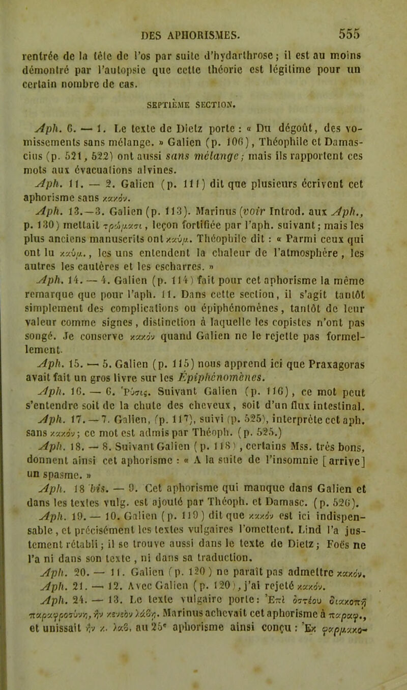 ιεπίχέε (Ιο Ια ΙεΙε (Ιο Γοδ ρατ βαϊΐο ίΙΉγεΙαΓίΙίΓΟδο; Π εδΐ αιι ιηοίηδ ύόηιοηΐιό ραι· ΓαυΙορδϊε (μιο εοΙΙε ΙΙιόονΐβ εβί ΙόβϊΙϊπιε ρουτ πη εειίαϊη ηοιηϋΓβ (1ε εα«. 5ΕΡΤ1ΕΜΕ 8ΕΟΤΙΟΝ. Αρίι. 0. — 1. Ι,ε ΙεχΙε (Ιο υϊοΐζ ροΓίο : « Ππ (Ιό^οίιΙ, (Ιεδ νο- ηιϊδδεηιεηΐδ δαηδ ηιόΙαη§ο. » ΟαΙίεη (ρ. 10Π), ϊΐιόορίιΐΐο οΐ ϋαιηαδ- οΐιΐ8 (ρ. 521, 522) οηΐ αιΐδδϊ $αη$ ηιέίαηι(0; ιηαΐδ ϊΐδ ΓαρροιΙοηΙ οοδ ηιοΐδ ααχ όναευαίίοηδ η!νϊηοδ- Αρίι. ΐι. — 2. ΟαΙίεη (ρ. 111) <3ϊΙ ηπο ρΙιΐδΐοιίΓδ όεήνοηΐ εεΐ βρΗοπδΐηο δαηδ κακόν. Αρίι. 13.—3. ΟαΙίεη (ρ. 113). Μαπηυδ (νοΐτ ΙηίΓΟίΙ. αιιχ Αρίι., ρ. 130) ιηβΙΙαϊΙ τρύμν,σι, Ιεςοη ίοιΊίίϊόε ραε Γαρίι. δαϊναηΐ; ιηαΐδ Ιοα ρΐηβ αηεϊεηδ ιηαηυδεπίδ οηΐκαύ/λ. ΤΙιόορΙιίΙε (1Η : ο Ραπηί εεαχ ηπί οη! Ια /.ν.ύμ., Ιεδ ιιηδ εηΐοηεΐοηΐ Ια οΐιαίοατ (Ιο ΓαΙηαοδρΙιεΓβ , 1θδ αιιίΓΟδ Ιβδ εαυίόεεδ εΐ Ιοβ εδείιαιτοδ. » Αρ]\. 14. — 4. ΟαΙίεη (ρ. 114) ία Η ροϋΓ οβί ηρΐιοπδηηε Ια ηιέιηο Γοηααπιυο ηυο ροιίΓ Γηρία. 11. ϋαηβ εοΙΙε δεείίοη, ϊΐ δ’α^ίΐ ΙαπΙόΙ δίιηρίεπιοηΐ (Ιεδ οοηιρίΐοίΐΐίοηδ ου έρϊρΙιόηοΓηέηβδ, ΙαπΙόΙ (1ε Ιοιιι* ναΐβυτ εοηκηβ δί^ηοδ , (ΙίδΙίηεΙίοη ά ΙαιριβΠβ Ιεβ οορίδίοβ η’οπΐ ραδ δοπβό. .Ιβ εοηδΟΓνε κακόν (ΐυαηιΐ ΟαΙίεη ηο Ιβ Γθ]εΙΙο ραδ ίοπηοΐ- ΙεηιοηΙ,. Αρίι. 15. — 5. ΟαΙίεη (ρ. 115) ηουβ αρρεοηΟ ιοί ηυο Ρηχα^οΓαδ αναϊιίαίΐ υη §Γθδ Ιίνπ; ηιιγ Ιεβ ΕρίρΙιβηοτηβηβε. Αρίι. 10. — 0. 'γΑις. δυίνυηΐ ΟαΙίεη (ρ. 110), εο ιηο! ρευΐ δ’εηΙεηΟΐΌ δοΐΐ (1ε Ια εΐιυΐο (Ιεδ εΐιενουχ, δοίΐ ά’υη Παχ ίηΐοδίΐηαΐ. Αρίι. 17. —7. Οαΐΐεη, (ρ. 117), δυίγϊ (ρ. 525), ίπίετριοίε εοΐ αρίι. δαηβ κακόν; εε ηιοί ΟδΙ αιίπηϊβρατ ΤΙιόορΙι. (ρ. 525.) Αρίι. 18. — 8. δυΐναηΐ ΟαΙίεη ( ρ. 118) , εεΗαίηδ Μδδ. Ιΐ’έδ βοηδ, (Ιοηηεηΐ αϊηδΐ εεΐ αρίιοπδΐηε ; « Λ Ια δηΐΐε (1ε Γίηδοηιηϊο [αιτίνο] υη δραδηιε. » Αρίι. 18 '&*«. — 0. ΟοΙ αρΐοπδπίβ ({υί ιτιαηςιιε (Ιαηδ ΟαΙίεη εΐ (Ιαηδ Ιεδ ΙεχΙεδ νηΐ^· οβί ο]ουΙό ρατ ΤΙιόορΙι. εΐ ϋαηηαδε. (ρ. 520). Αρίι. 19.— 10. Οαΐϊεη (ρ. 119 ) ΟίΙ πυο κακόν εδΐ ίεϊ ίηάίδρεη- δα1)1ε , εΐ ρΓόοΐδόιηεηΙ Ιεδ ΙεχΙεδ ναΐ^αίτε» ΓοηιείΙοηΙ. Ι,ίηεΐ Ι’α ,ΐυδ- ΙεπιεηΙ ιόΐαϋΐί; ϋ βε Ιεουνε αυδδΐ (Ιαηδ 1ε ΙεχΙε (Ιβ βΐεΐζ; Ροόδ ηβ Γα ηΐ (Ιαηδ δοη ΙεχΙε , ηί (Ιαηδ δα ΐΓαάαεΙίοη. Αρίι. 20. — II. ΟαΙίεη (ρ. 120 ) ηο ραπιΐΐ ραδ αίΙηαεΙίΓε κακόν. Αρίι. 21. — 12. Λνεε ΟαΙίεη (ρ. Ι20),]’αί Γε]ε1ό κακόν» Αρίι. 24. — 13. Ι,β ΙεχΙε γαΙ§»ΪΓΟ ροΓίβ: ’ΕπΙ οσχέου οιχχοπ-η •κν.ρχ^ροσύο'η,>)ν κίνεόν)·άβρ. Μαπηυδαείιεναϊΐ εεΐ ηρΙιοΓϊδΓηε β ΐΐσραφ., βΐ υηίδδαίΐ κν κ. λαβ, ηα 25* αρίιοπδπιβ αϊηδΐ εοηευ : Έκ ρα^/κακο-