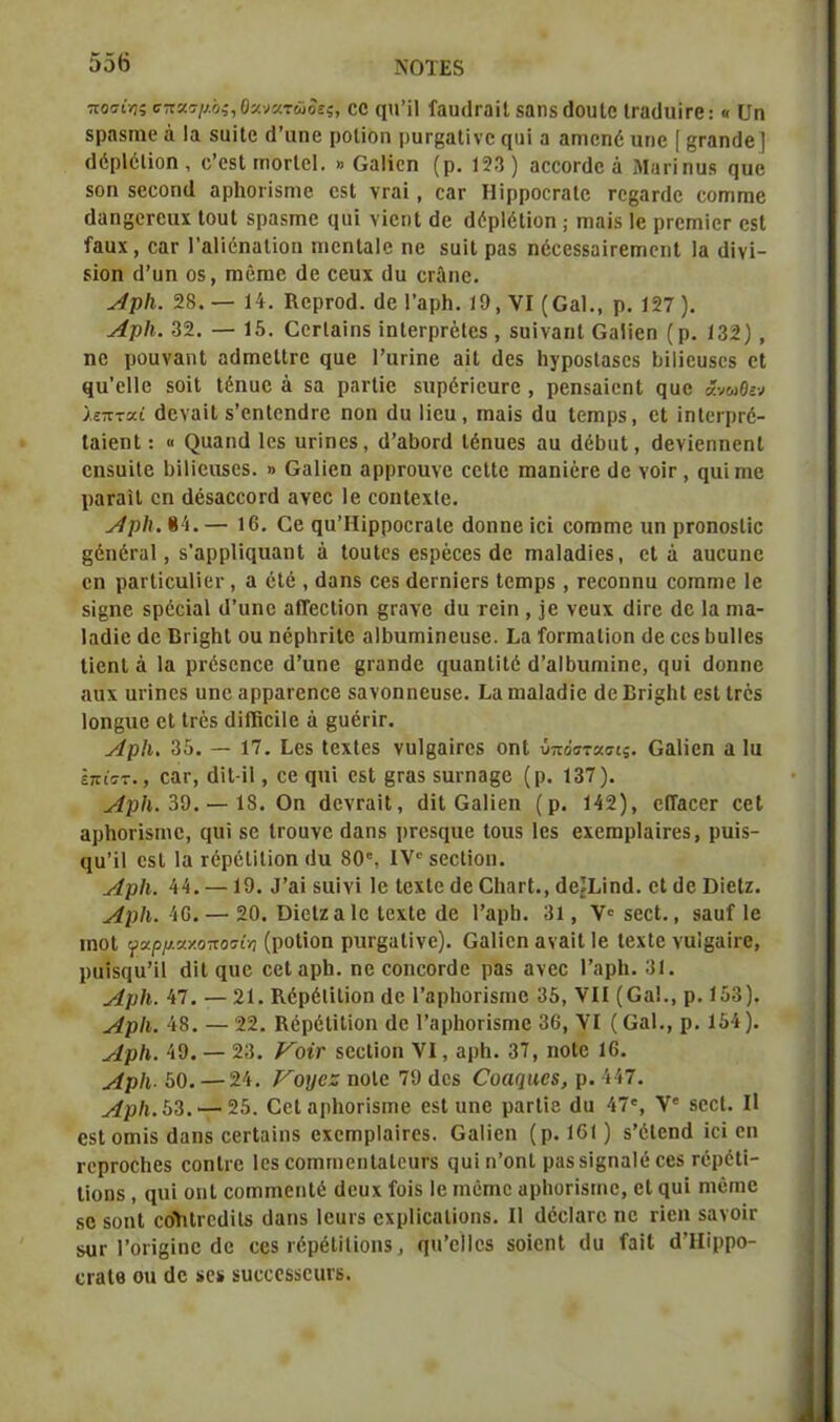 ποσίης σπασμοί,Οχιά.τώδες, 00 φΓΠ ίαυ(ΐΓ3ίΙ δαίΐδίΐοαίο ΐΓ8(1αΪΓ8: « υη δραδηχε ά Ια δαϊΐε (Γαηε ροΐίοη ραι-βαΐϊνε ηαί ο απιοηύ αηε | £Γαη(1ε] (Ιόρΐόΐίοη, ε’εδΐ ιπογΙοΙ. » ΟαΙϊεη (ρ. 123) αεεοπίε ά Μαπηιΐδ ςαε 5011 δΟΟΟΠί! 0ρ1ΐ01'Ϊ8Π16 ΟδΙ ΥΓΟΪ , ΟΟΓ ΗϊρρΟΟΓΟίΟ ΓΟβΟπΙΟ ΟΟΠΊΓΠβ (10Π80Γ011Χ ΙοαΙ δραδίηο ί|ΐιϊ γΐβηΐ ϋο (Ιόρΐόΐίοη ; ιηαΐδ Ιβ ρΓοπιΐοΓ οδΙ ίααχ, οογ ΓαΓιόηαΙΐοη ηιοηίαίε ηο δαϊΐ ραδ ηόεεδδαΐΓεηΓίεηΙ Ια (Ιϊγΐ- δϊοη (Γοη 05, ηιειηε (Ιο εευχ (Ια ει·&ηε. Αρίι. 28. — 14. Βερι-οά. (Ιο Γαρίι. 19, VI (Οαΐ., ρ. 127 ). ΛρΙι. 32. — 15. ΟοΓίαϊηδ ίηΙβΓρΓοΙοδ , δαΐναπί ΟαΙϊεη (ρ. 132) , ηο ρουναηΐ αίΙιηοΙίΓΟ ςαε Γοπηβ αΐΐ (Ιεδ ΙιγροδΙαβοδ ΙΐΙϊεαδΟδ εΐ ςα’εΐΐο δοΐΐ Ιέηοε ά δα ρηνίϊε δαρόπεαΓΟ , ρεηδαϊεηΐ ςαε Ανωθεν λβπταί (ΙογαΚ δ’εηΙεηάΓε ηοη (Ια Ιίεα, ιηαϊδ (Ια Ιεηαρδ, εΐ ϊηΙβΓρΓό- ΙαίεηΙ: « (^ααικί Ιεδ απηεδ, (Γα&οπΐ Ιέηαβδ αα (ΙέβαΙ, (ΙενΐεηηοηΙ εηδαϊΐε ΙηΙΐεαδΟδ. » ΟαΙϊεη αρρεοαγε εεΙΙε πιαηΐέΓΟ ϋο υοϊγ , ςαΐπιβ ραΓαΙΙ εη (Ιέδαεεοπΐ αγεε 1ε οοηίεχίε. Αρίι. 84.— 16. Οε ςη’ΙϋρροοΓαΙε (Ιοηηε ίεϊ εοαιαιε αη ρΓοηοδΙΐε §6ηέΓα1, δ’αρρίίςηαηΐ ά ΙοαΙοδ βδρέεεδ (1ε πιαίαάΐεδ, εΐ ά ααεαηε εη ραΓίίεαϋει·, α όΐέ , άαηδ εεδ άοεπίοΓδ Ιοιηρδ, τεεοηηα οοηχηιε 1ε δΐ§ηε δρέεΐαΐ (1’αηβ αίΤεεΙϊοη §Γανε (Ια τεΐη , ]ε νεαχ (Ιϊγο (1ε Ια ηια- Ιαάϊε (1ε Βπ§1ιΙ οα ηέρΐιπίε αΙΙιαιηϊηεαδε. Εα (οπηαΐίοη (1ε εεδ ΙιαΙΙεδ ΙϊεηΙ ά Ια ρεόδοηεε (1’αηε ^Γαηάε ψιαηΙΗέ (ΓαΙΙηπηΐηε, ςυΐ άοηηο ηαχ αιΐηοδ αηε αρραιεηεβ δαγοηηεοδε. ΕαηιαΙαΟίε (1εΒπ§1ιΙ εβί Ιτόβ 1οη§αε εΐ Ιι·όδ (ΠίΒεϊΙε ά §οέπΓ. Αρίι. 35. — 17. Εεδ ΙεχΙεδ ναΙ^αΐΓΟδ οηΐ ϋπόστασις. ΟαΙϊεη α Ια ϊπίστ., οογ, άϊΙ-Π , εε ςαϊ εδΐ §Γαδ δανηα^ε (ρ. 137). Αρίι. 39. — 18. Οη (ΙενεαΐΙ, άίΐ ΟαΙϊεη (ρ. 142), εΠαοεε εεΐ αρίιοπδΐηο, (ΐαϊ δε Ιεοανε (Ιαηδ ρΓΟδηαε Ιοαδ Ιεδ εχεπιρΙαΪΓεδ, ραϊδ- (ΐα’Π εδΐ Ια ΓερεΙϊΙϊοη (Ια 80% IV® δεείίοη. Αρίι. 44. —19. ,Γαϊ δαΐνί 1ε ΙεχΙε (1ε ΟΙιατΙ., (ΙεΐΕΐηΟ. εΐ (1ε ΌϊεΙζ. ΑρΙι. 46. — 20. ϋϊεΐζ α 1ε ΙεχΙε (1ε Γαρίι. 31, Υ'δεεΙ., δααί 1ε ιηοΐ γχρμ,Λχοποσίγ) (ροΐΐοη ραΐ'§αΙϊνε). ΟαΙϊεη αναϊΐ 1ε ΙεχΙε ναΐβαΐιο, ραΐδίΐα’ϊΐ άϊΐ φΐε εείαρίι. ηε εοηεοπίο ραδ ανεε Γαρίι. 31. Αρίι. 47. — 21. Κόρόιϊΐϊοη (1ε ΓαρΙιΟΓΪδαιε 35, VII (Οα!., ρ. 153). Αρίι. 48. — 22. ΚέρύΙϊΙϊοη άο ΓαρΙιοΓΪδπιε 36, ΥΙ (ΟαΙ., ρ. 154). Αρίι. 49. — 23. νοΪΓ δεείίοη VI, αρίι. 37, ηοίε 16. Αρίι- 50. — 24. νο\)οζ ηοίε 79 (Ιεδ Οοαι^αββ, ρ. 447. Αρίι. 53. — 25. ΟεΙ αρΙιΟΓΪδηιε εδΐ αηε ρατίΐε (Ια 47®, V® βεεί. II ΟδΙ οηιϊδ (Ιαηδ εεΓίαΐηδ εχειηρΙαΪΓΟδ. Οαΐϊεη (ρ. 161) δ’ιΗοηά ϊεΐ οη Γορεοείιεδ εοηΐιε Ιεδ οοιηηιεηΙαΙεαΓδ ςαϊ η’οηΐ ραβδΐ^ηαΐό εεδ ΓερέΙΐ- Γιοηδ , φΐϊ οηΐ εοηαηοηΐό (Ιεαχ ίοϊδ 1ε ιηέιηο αρίιοπδΐηο, εΐ ςαϊ αιέιηε δθ δοηΐ εόίιίΓΟίΙΐΙδ (Ιαηδ Ιοαίδ οχρίίεαίίοηδ. II (ΙοοΙογο ηο ποη δαγοΐε δαι Γοπ^ϊηε <1ε εεδ ΐ'όρέΐίΐίοηδ, ηα’εΙΙεδ δοίεηΐ (Ια ίαίΐ ά’ΙΙΐρρο- είαΐβ οα (1ε δθϊ δαεεεδδοανδ.