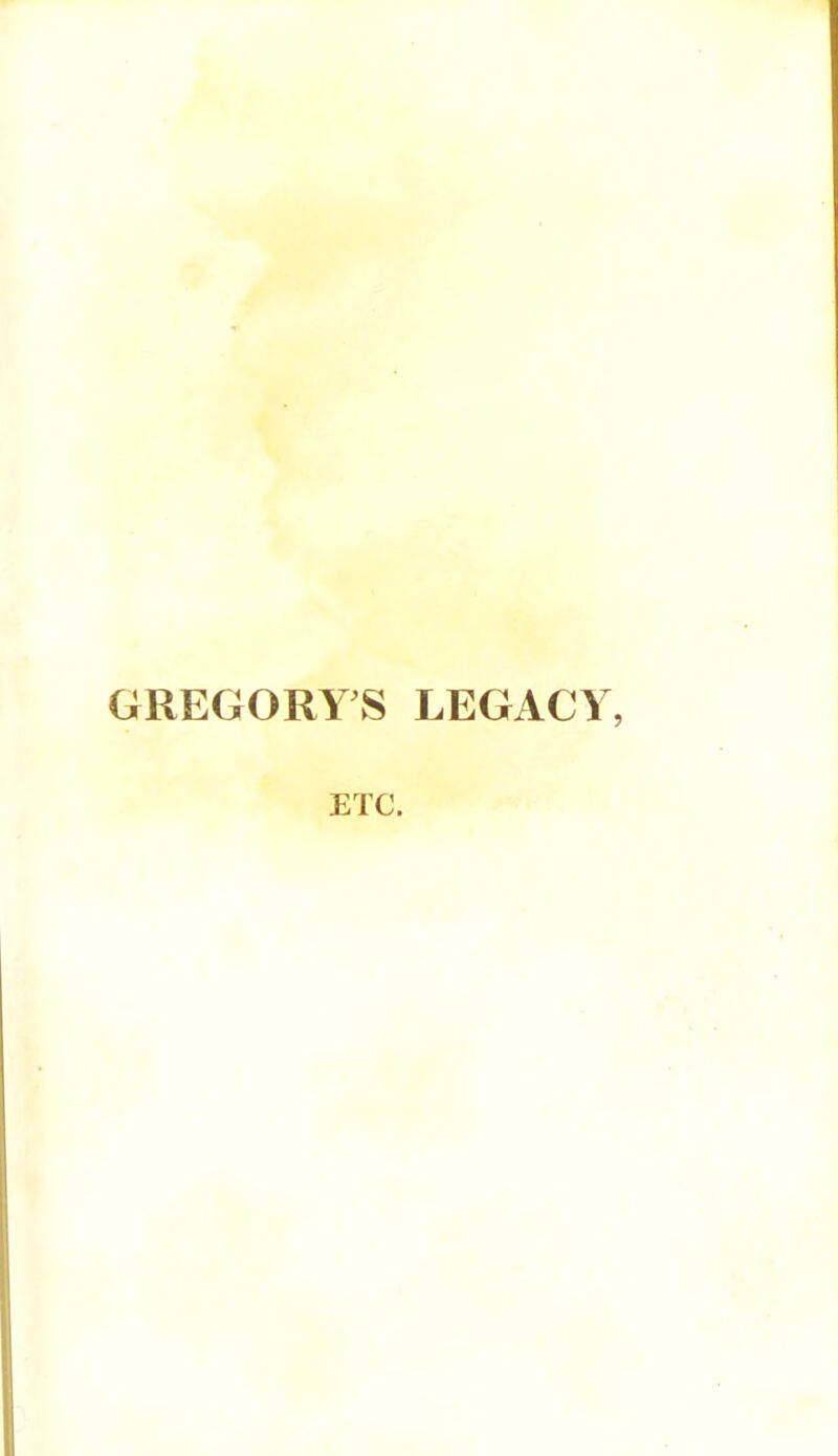 GREGORY'S LEGACY, ETC.