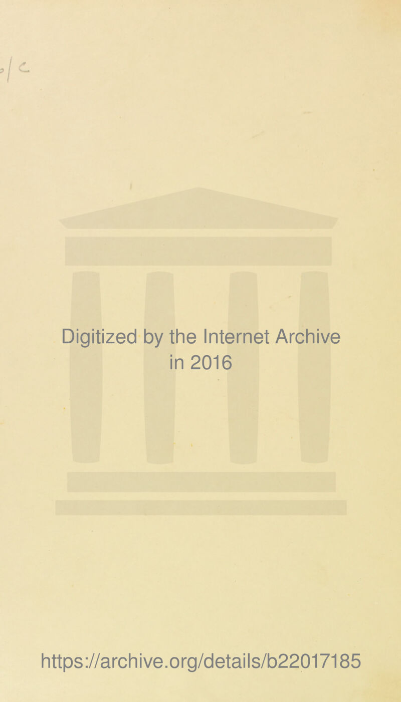 Digitized by the Internet Archive in 2016 https://archive.org/details/b22017185