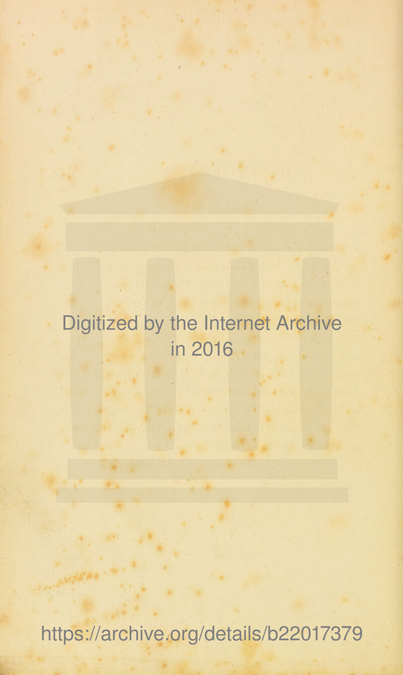 Digitized by the Internet Archive in 2016 https://archive.org/details/b22017379