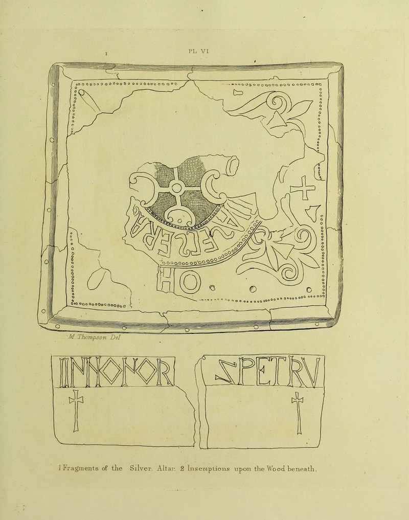 1 1 Fragments of the Salver. Altar. 2 Inscriptions upon the Wood, beneath. COO OI3O0D 000 000 O oooo OPOPOO