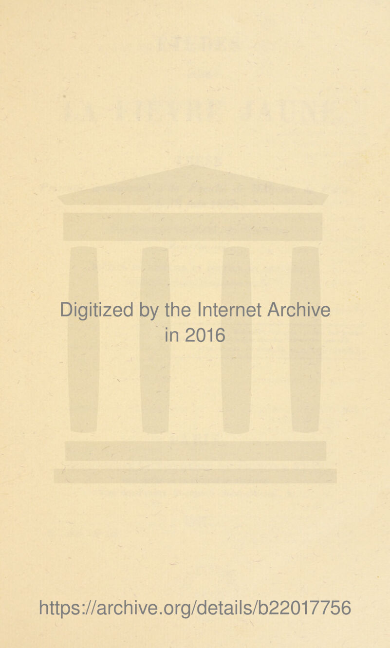 Digitized by the Internet Archive in 2016 https://archive.org/details/b22017756