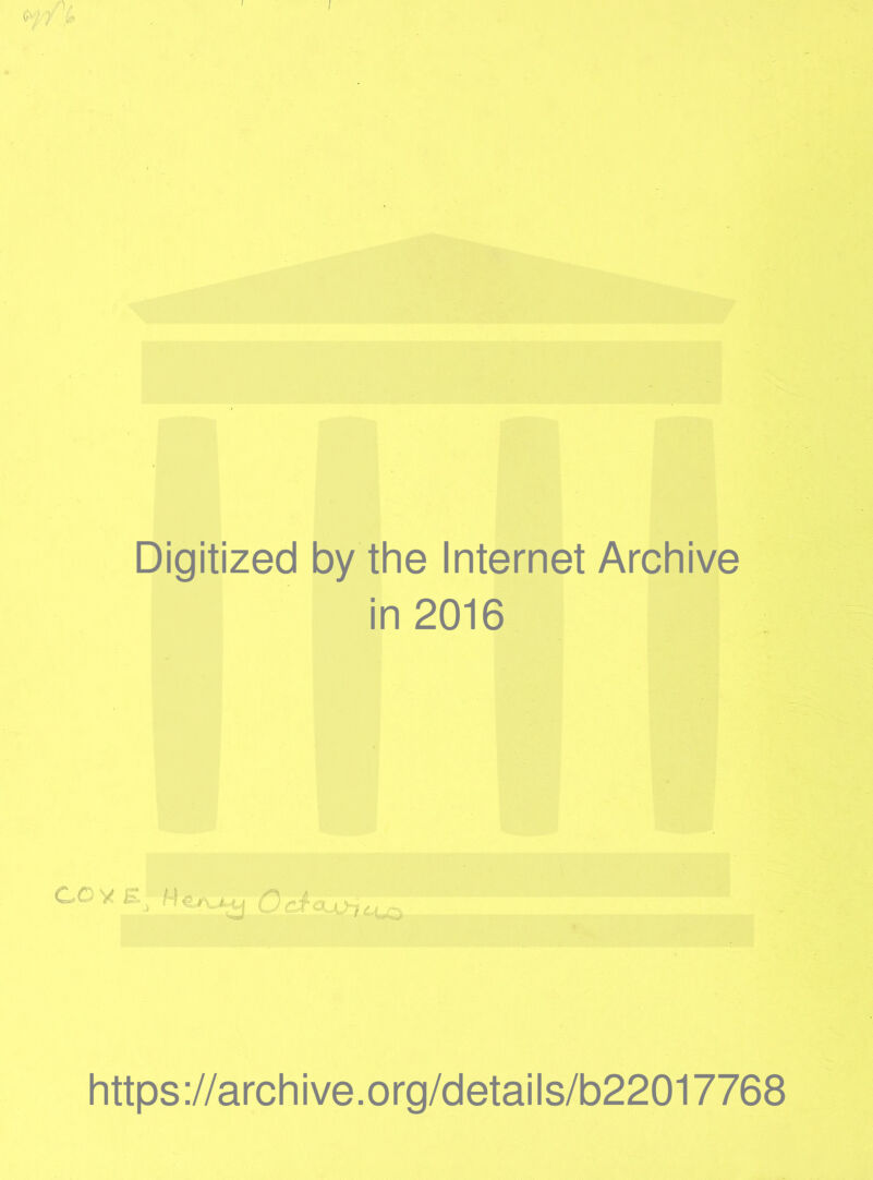 Off & Digitized by the Internet Archive in 2016 Ct ■ y E* HOtdouoiotj^ https://archive.org/details/b22017768