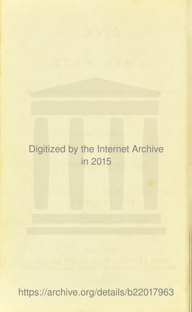 Digitized by the Internet Archive in 2015 https://archive.org/details/b22017963