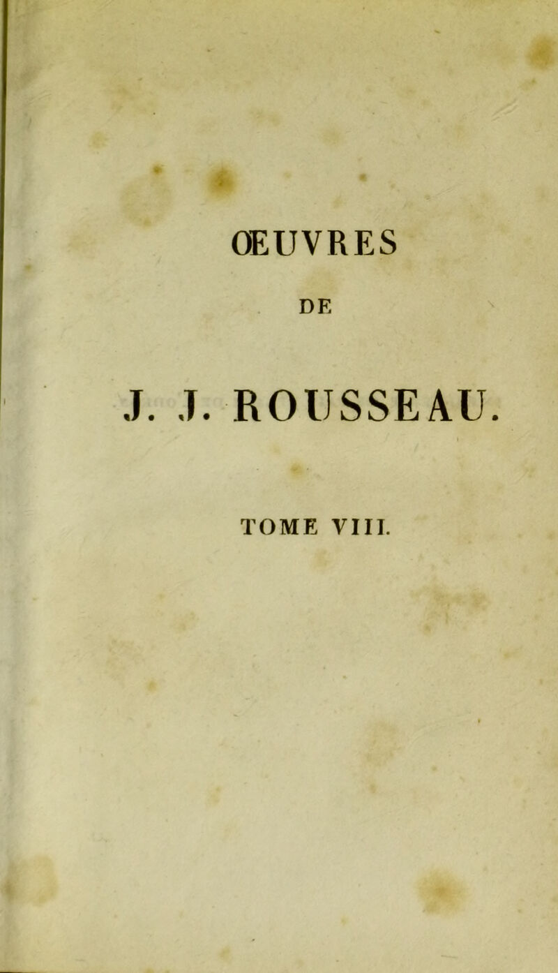 DE J. J. ROUSSEAU. TOME VIII.