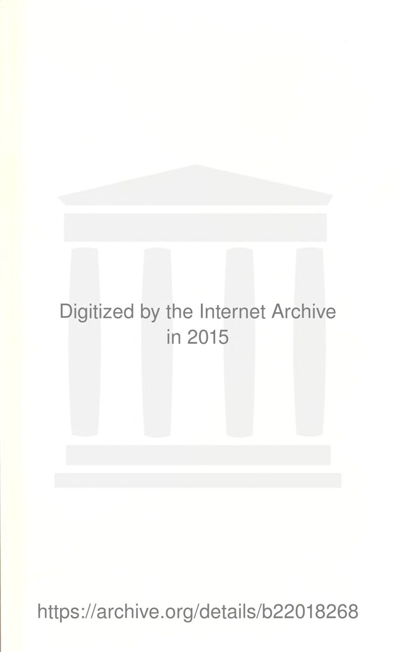 Digitized by the Internet Archive in 2015 https://archive.org/details/b22018268