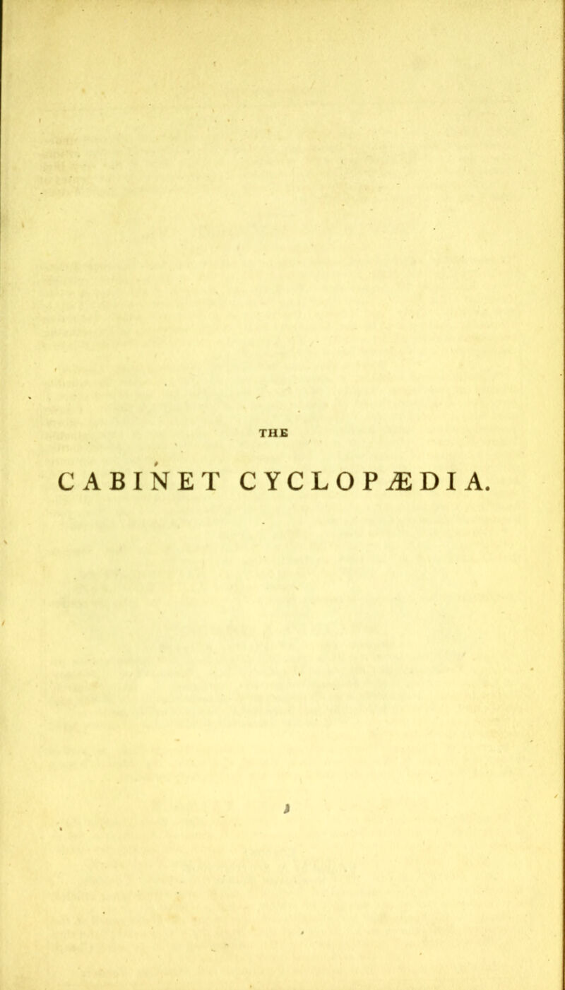 THE CABINET CYCLOPAEDIA.