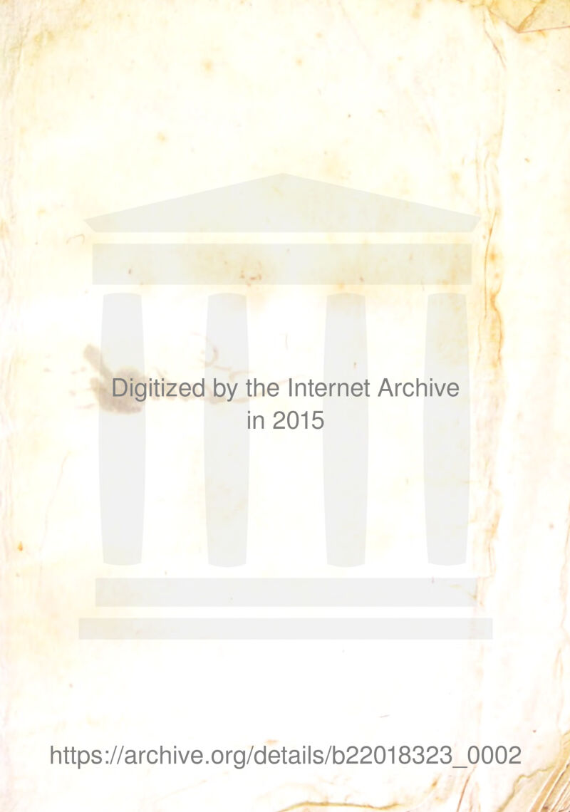 Digitized by the Internet Archive in 2015 https://archive.org/details/b22018323_0002