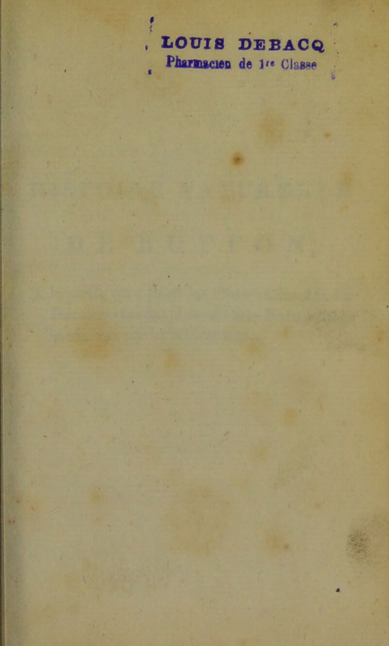 . LOUIS DEBACQ PlumacuD de Claeee