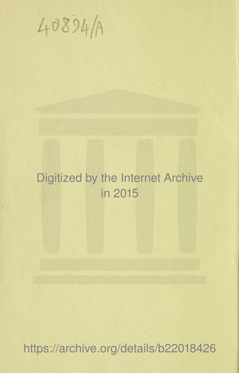 Digitized by the Internet Archive in 2015 https ://arch i ve. o rg/detai Is/b22018426