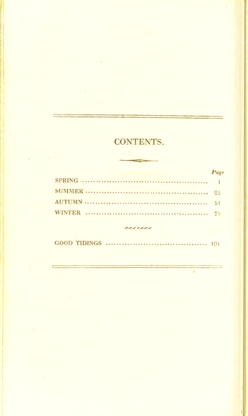 CONTENTS. Pagr SPRING 1 SUMMER 05 AUTUMN 61 W INTER 7:, GOOD TIDINGS 101