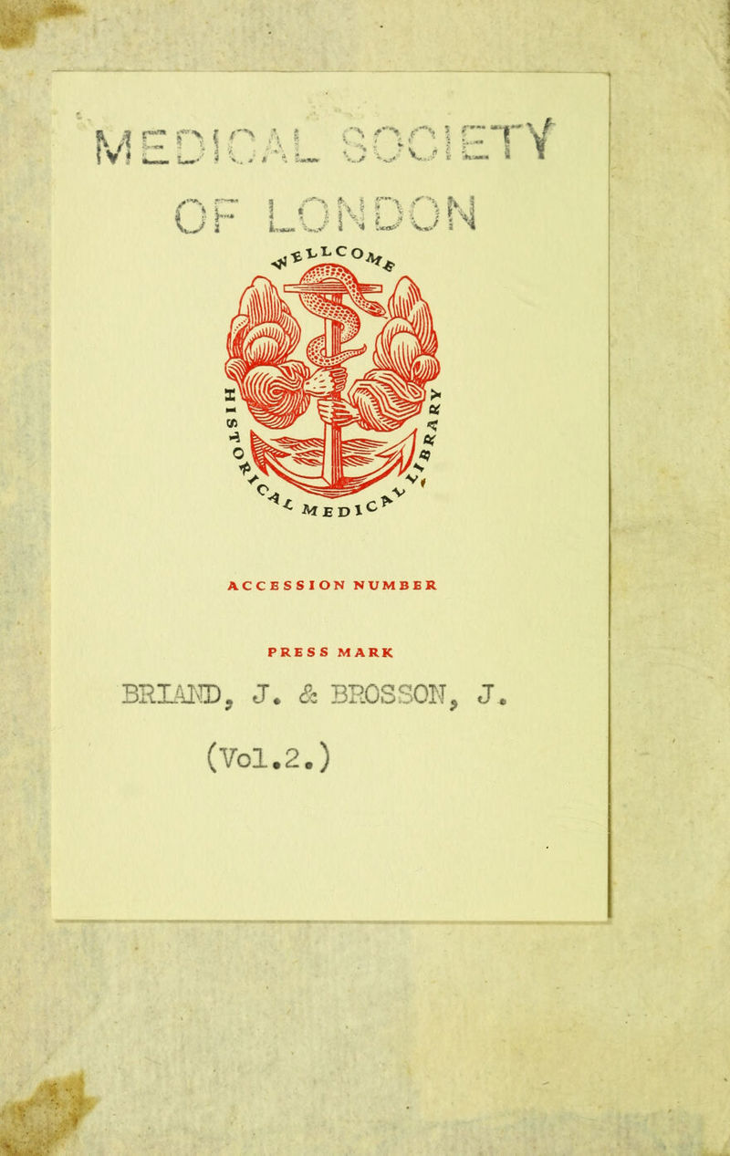 ACCESSION NUMBER PRESS MARK BRIAND, J. & BROS SON, J. (Voi.2.)