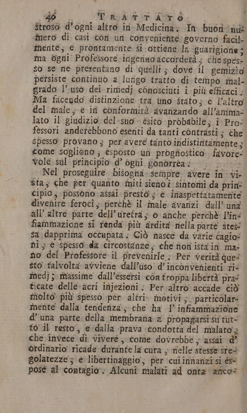 dp. a Ale è Stroso d’ogni altro in Medicina; In buon’ mi IE Sle. golatezze ; è libertinaggio, per cuiinnanzi-si és- pose al contagio’. Alcuni malati ad onta ance?