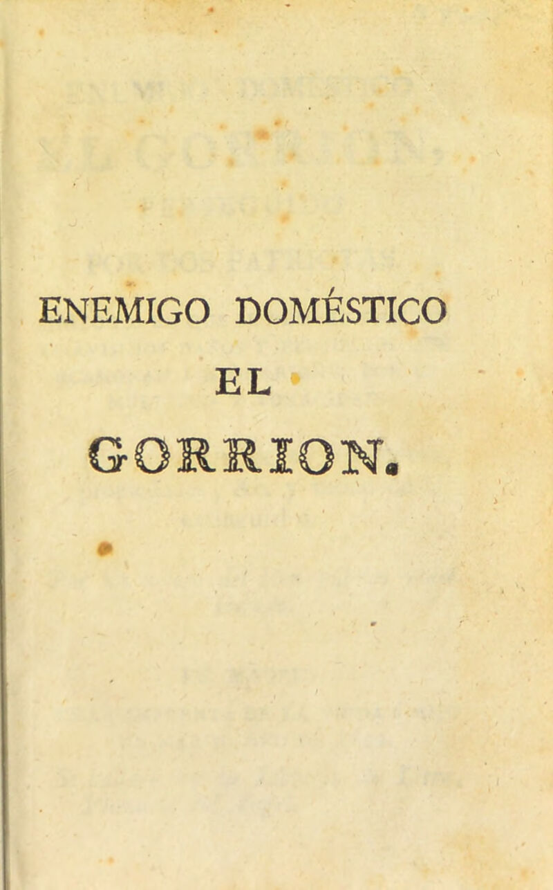 ENEMIGO DOMÉSTICO EL GORRION.