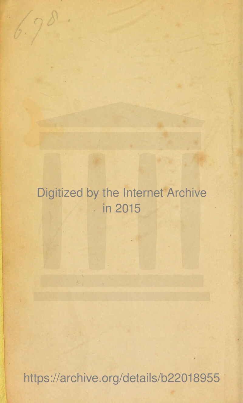 Digitized by the Internet Archive in 2015 https://archive.org/details/b22018955