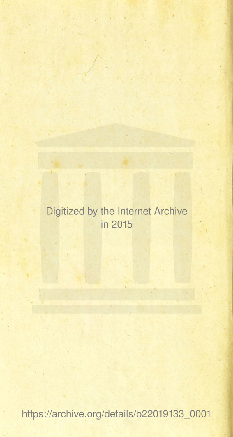 Digitized by the Internet Archive in 2015 https://archive.org/details/b22019133_0001