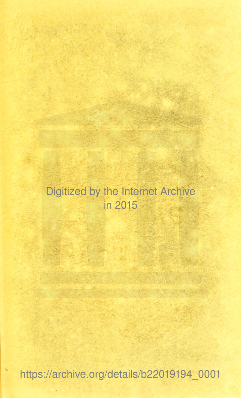 tVv»-. *• ■» A-C* >V - - ,j«r: ■ Digitized by the Internet Archive in 2015 •••: https://archive.org/details/b22019194_0001