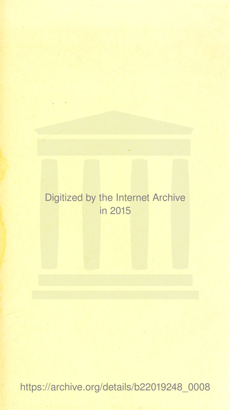 Digitized by the Internet Archive in 2015 https://archive.org/details/b22019248_0008