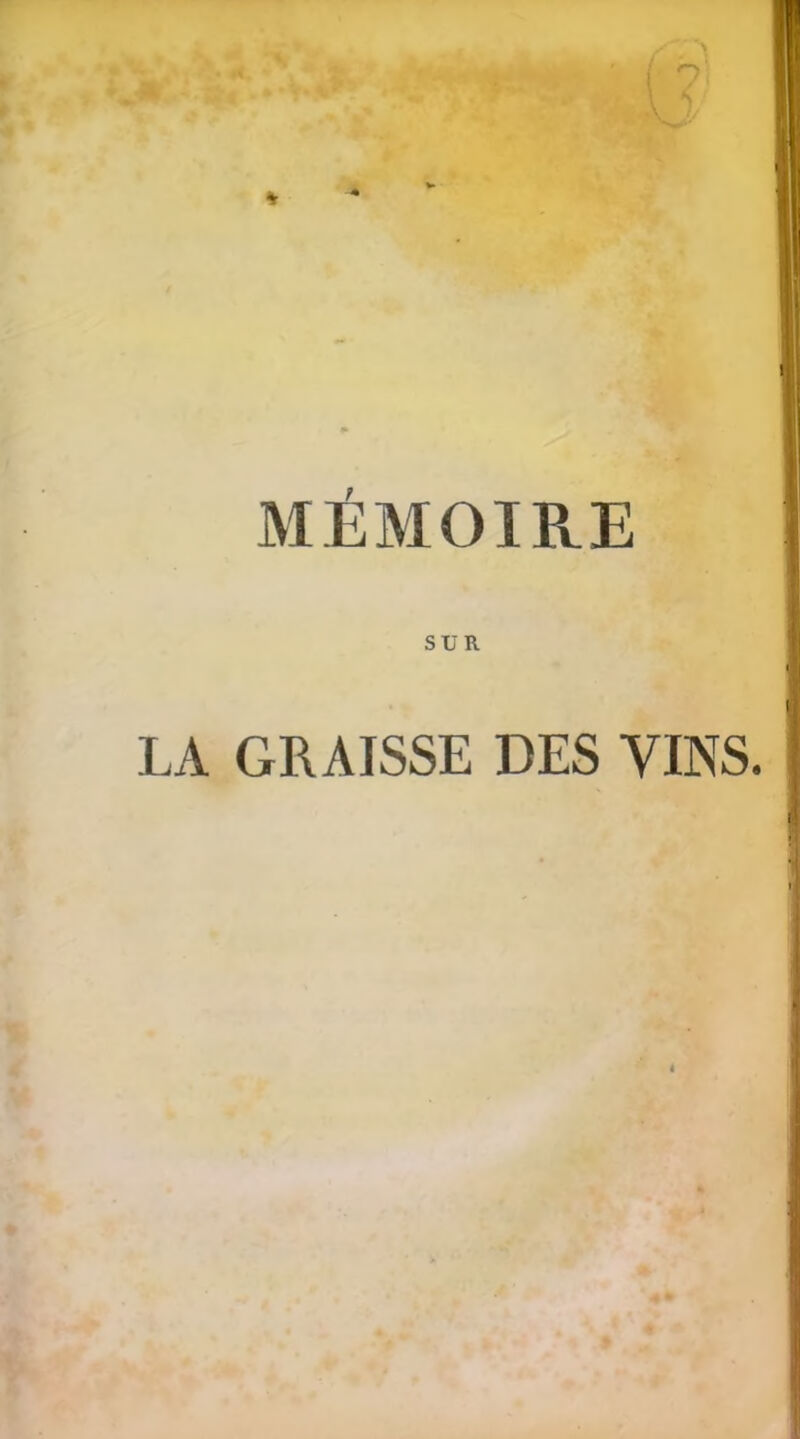 MÉMOIRE SUR LA GRAISSE DES VINS.