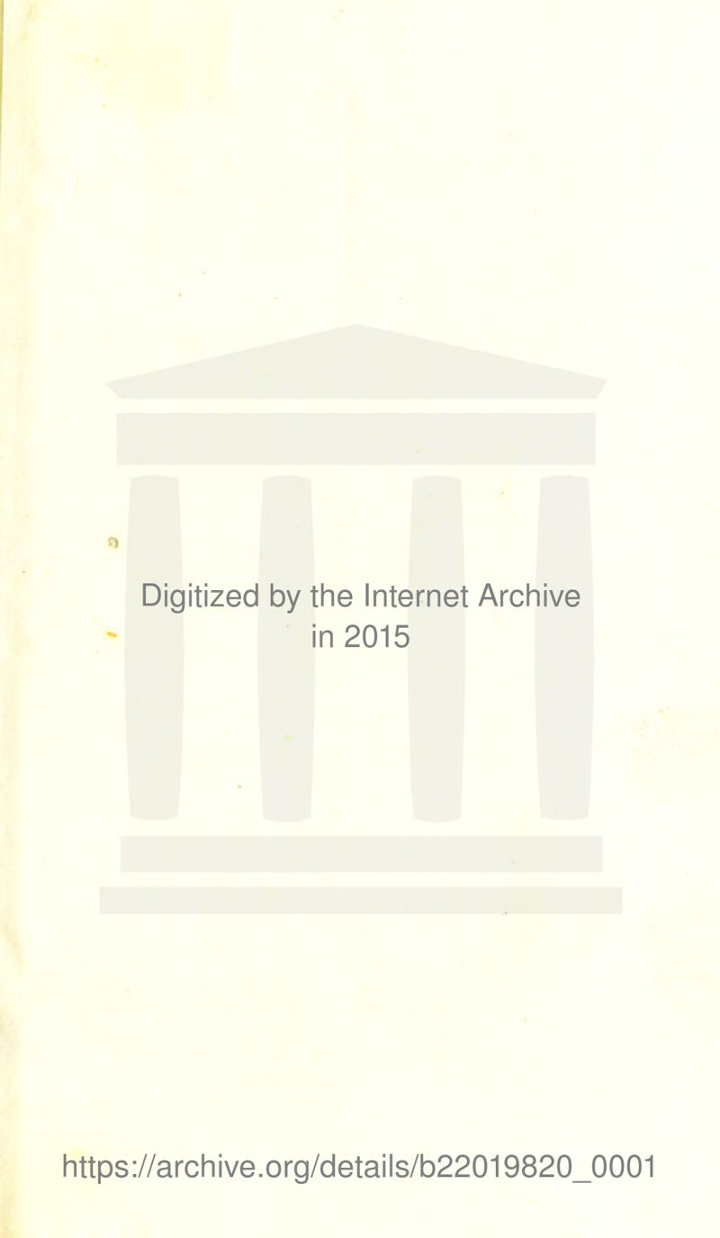 Digitized by the Internet Archive in 2015 https://archive.org/details/b22019820_0001