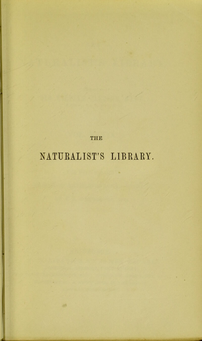 NATURALIST’S LIBRARY,