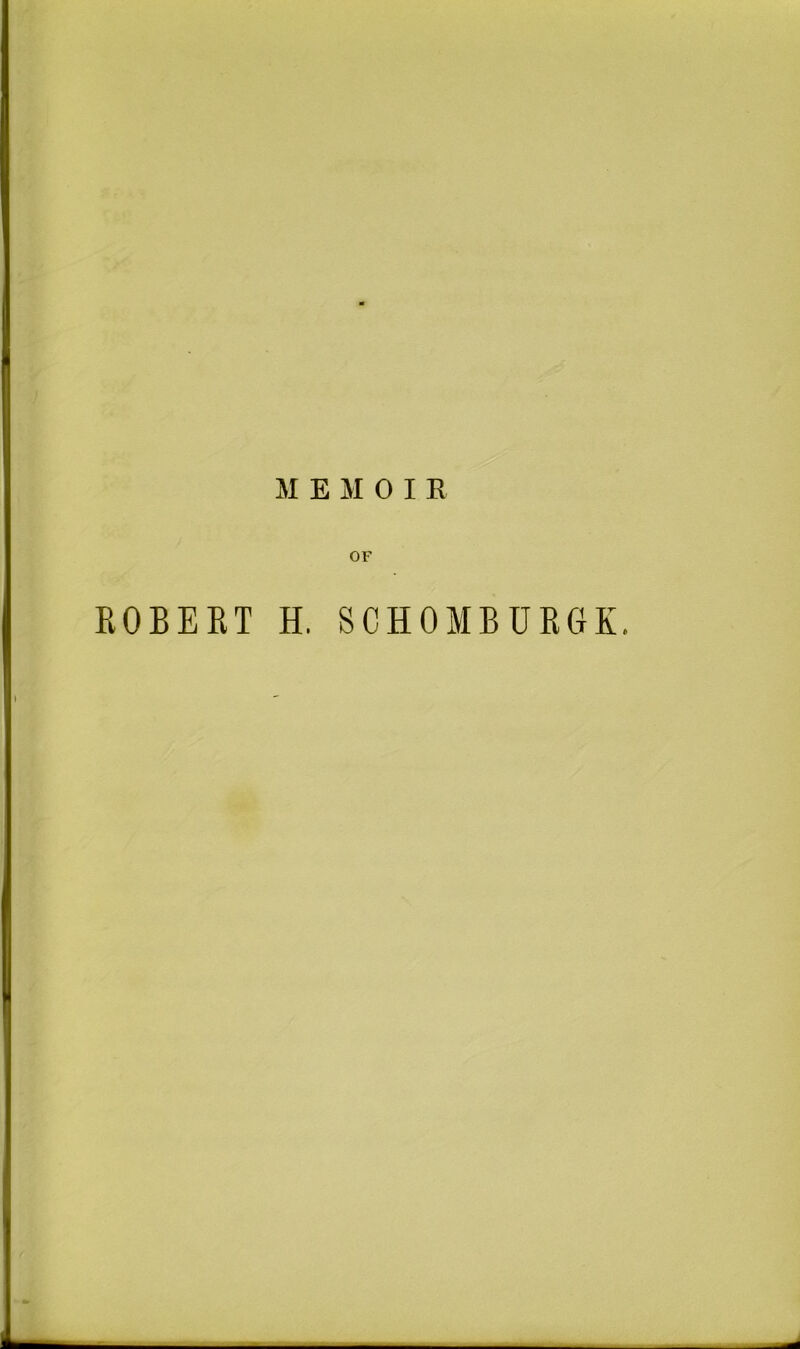 MEMOIR OF EGBERT H. SCHOMBURGK.