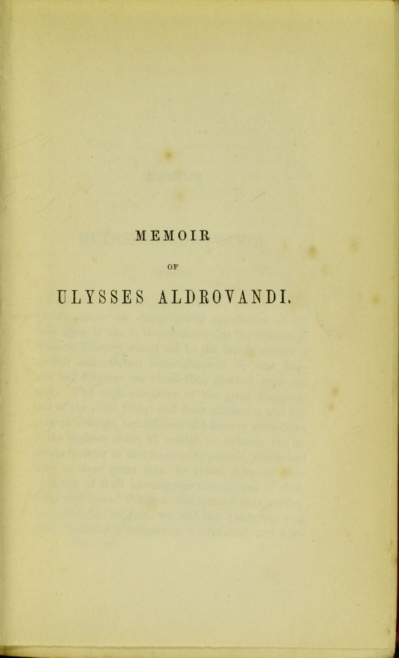 MEMOIR ULYSSES ALDROYANDI.