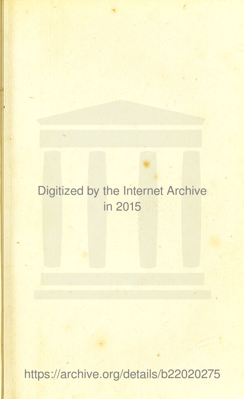 < Digitized by the Internet Archive in 2015 https://archive.org/details/b22020275