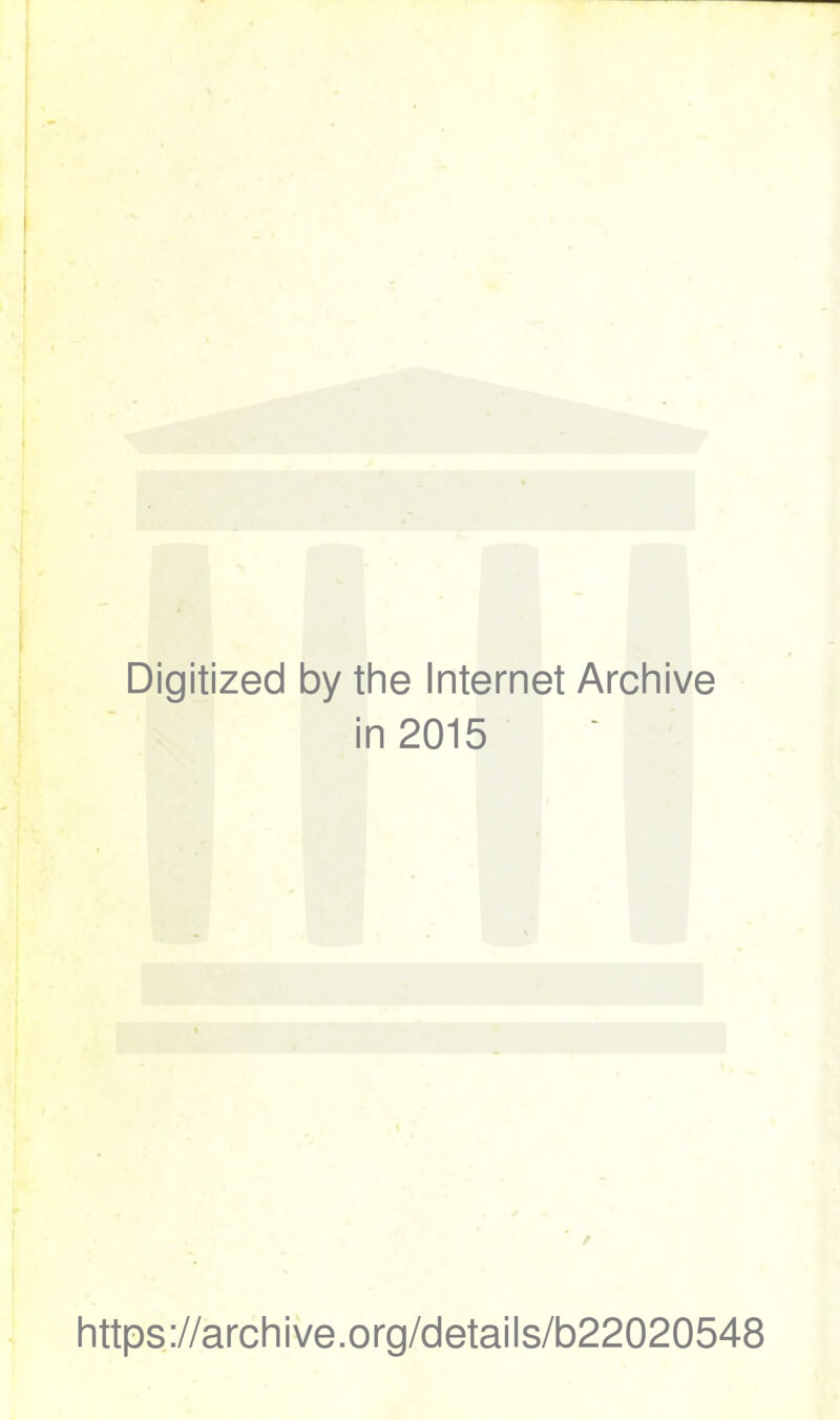 Digitized by the Internet Archive • in 2015 J https://archive.org/details/b22020548