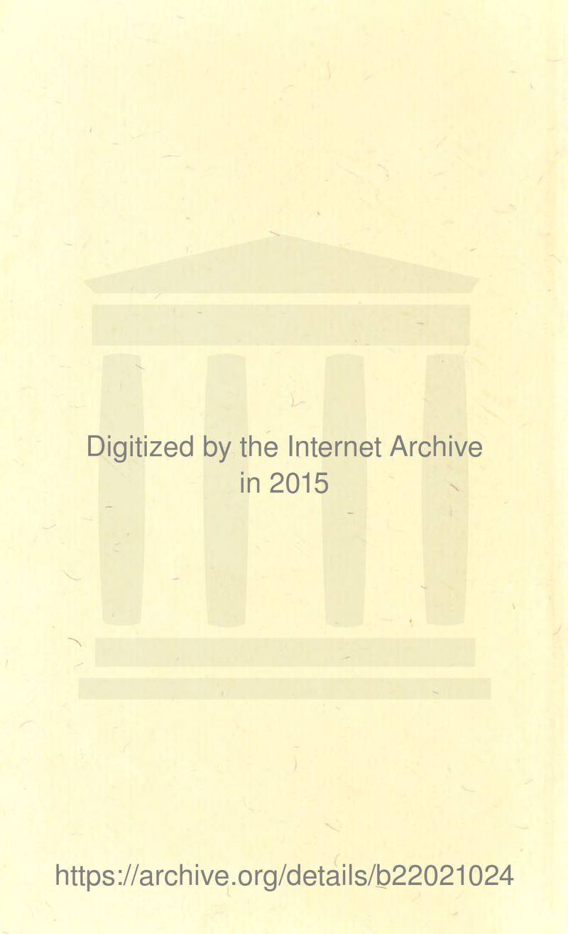 Digitized by the Internet Archive in 2015 https://archive.org/details/b22021024