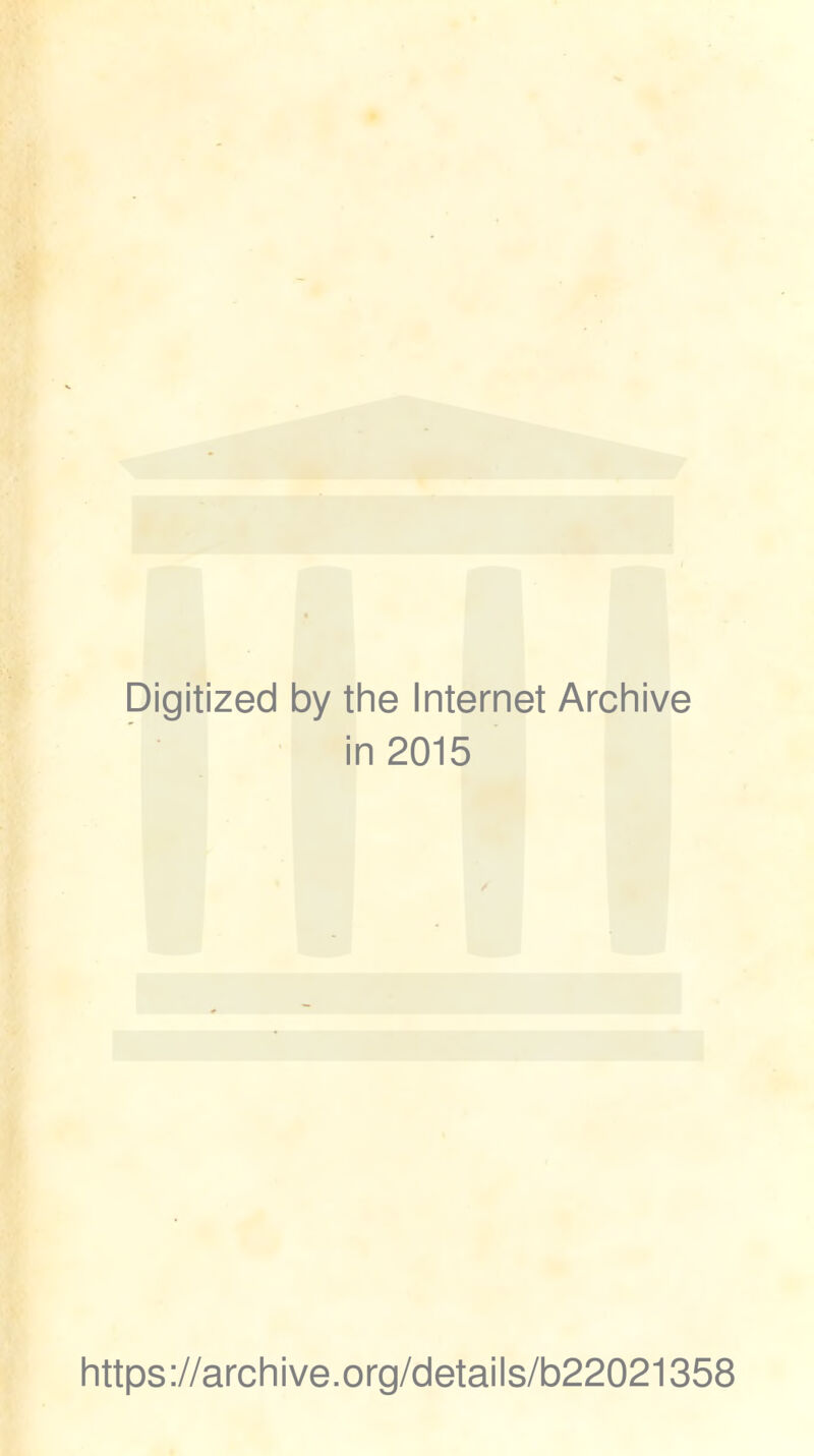 Digitized by the Internet Archive in 2015 https://archive.org/details/b22021358