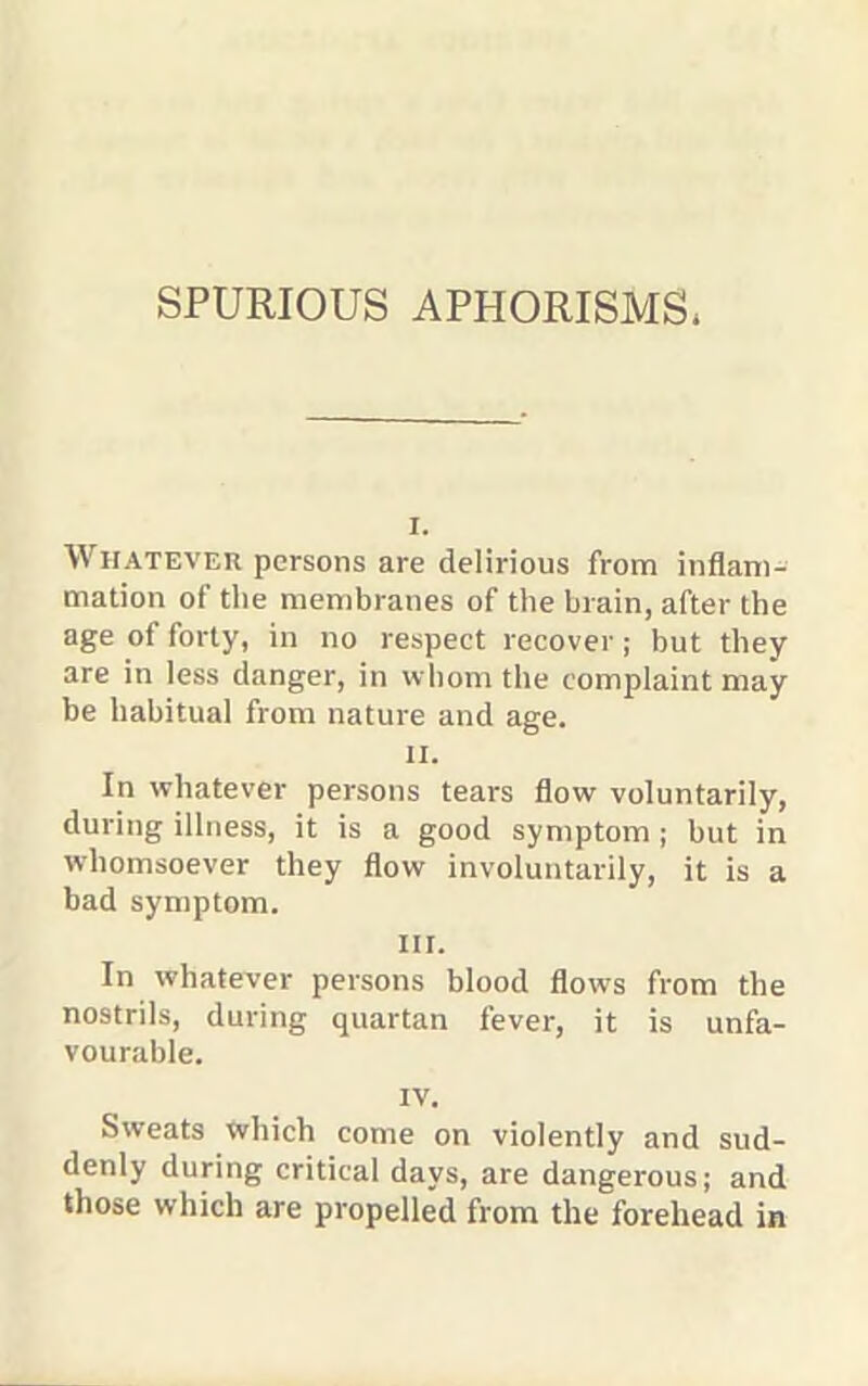 δρυκιουδ αρηοκι8Μ8, I. \νΗΑΤΕΥΕΚ ροΓδοηδ &Γ6 άεΐίπουδ Γι-οιη ϊηίΐίΐηι- αιαίΐοη οί Ιΐιβ ηιεηι&Γαηεδ οί Ιΐιε Ιη&ίη, αίΐβΓ Λε Η^ε οί ίοΓίγ, ίη ηο ι-βκρεεί νεοονεΐ'; ίηιΐ Ιΐιεγ 8γθ ΐη Ιεβδ ιΙαη^εΓ, ΐη ννΐιοηι ίΐιε εοιηρίαίηΐ; ηηιγ 1)β 1ι;ι1)ίΐιια1 Γγοιπ ηαΐηιε αικί α§θ. II. Ιη χνΐιηίενει· ρεΓδοηδ Ιεεη-$ 3ο\ν νοίηηίαπίγ, (1υι ΐη§ ϊΐΐηβδδ, ΐΐ ίδ α §οοεΙ δγηιρίοιη; Ιηιΐ ίη «ΙιοπίδοενεΓ Ιΐιβγ ήονν ίηνοΐυηίανίΐγ, ΐι ϊδ α, 1>3ί1 δγιηρίοπι. III. Ιη νΊιηίθνει- ρεικοηδ Ιοίοοέΐ ίίολνδ Γιόπι Λε ηοδίπΐδ, (Ιαπης ςηαιΊαη ίενει·, ίί ίδ ηηία- νουι·αΙ)1β. IV. δ\νεαΙδ νΊιίοΊι εοηιε οη νίοΐεηΐΐγ αηά 3ΐη1- ιίβηΐν ιΐυπη^ οπιίεαΐ ίΐανδ, 8Γ6 (Ιοη^εΐΌηδ; 8η<1 IΙιοδε ννΐιίοΐι 3Γ6 ριορβίΐβίΐ ίι-οιη Ιΐιε ίοϊβΐιεαιΐ ΐη