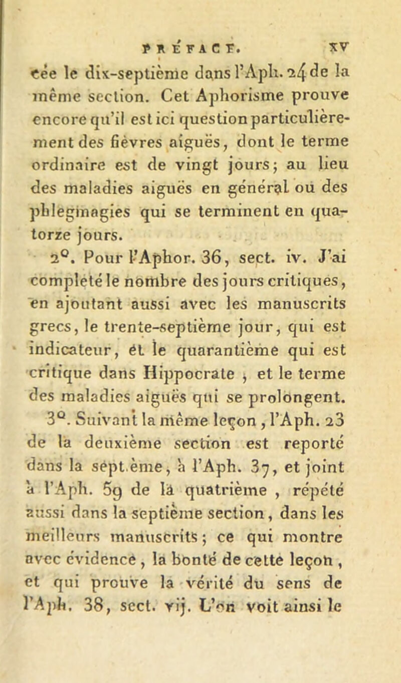 «ββ 1β ό1ίχ-$βρΐϊθηΐ6 (1αη5ΐ’Λρ1ι. ^4^® ιηβηιο δοοίΐοη. ΟεΙ ΑρΙιοΓΪδΓηβ ρΐ'οανβ οηοοΓβ (}ΐι’ίΙ εχΙϊοί Γ{υεδΙϊοηρ3Γΐϊου1ϊέΓε- ηιεηΐοΐεδ βέντεδ ΗΪ^υέδ, (]οηΙ 1ε ΐερπιβ θΓ(1ΐηηΪΓε εδί <1ε νϊη§1 |ουΓδ; &α Ιΐεα <3εδ ηιαίαβίεδ βϊ^ιιεδ εη ^έπετξΐΐ οα άεδ ρΐιίε^ίτιβςϊεδ (|αΐ δε ΙεηηΐηεηΙ εη ί^αα- ΙΟΓζε )οαΓδ. 2°. ΡοπΓ 1’ΑρΙιοΓ. 36, δεοΐ. ίν. Ι’^ϊ οοπιρίειέΐθ ηοιΙιΒΓβ (Ιεδ |οιΐΓδ οηΐϊθ[υεδ, εη 3]οη!3πΙ βηδδί βνεο Ιεδ πΐ3ηυδθΓΪΙδ ρπεοδ, !ε ΐΓεηίε-δβρΙϊέίηε ]ουΓ, £{ΐη εδΙ ΐη(1ϊθ3ΐεηΓ, έΐ 1ε Ρ{υ3Γ3πΙΪ0ΐηε ςηί εδΙ οηΐίρ{ηε ςΐ3ηδ ΗφροεΓ3ΐε ^ εΐ 1ε Ιειηιε ίΙεδ πίβίβρίϊεδ βΐςπεβ (^ηΐ δε ρΓοΙοηρεηΙ. 3°. δηϊνηηΐ Ιβ ηίεπιε Ιε^οη , ΓΑρΗ. 23 <3ε 13 3επχίέηιε δβείϊοη εδί τεροΓίε 3ηηδ 13 δ^ρΐ.εηιβ, η ΓΑρβ. 37, βί ΐοίηΐ 3 ΓΑρΗ. 69 ίΐβ 1ϋ ({υβΐηειηβ , τερείβ 2ΐ2δδϊ βηηδ Ια δερίΐέιηε δεοΙίοη, θβηδ Ιεδ ηιείΠεπΓδ ιη3ηηδεΓΪΙδ; οβ ςηϊ ηιοηΐΓβ ηνεο ε'νϊ3εηοβ , 13 ΙίοηΙΐί θβ οεΙΙε Ιβςοη , εΐ ηηϊ ρπουνε Ια νετίΐε 3υ δεηδ 6ε ΙΆρβ, 38, δοεί. γί]. ίι’οη νοΐΐ βΐπδί Ιε