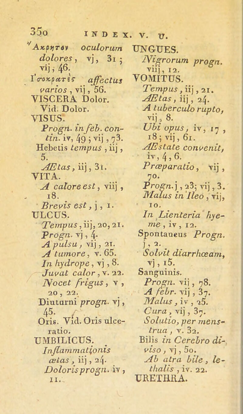 35ο I Ν η Ε X. 'Αχ.ρ>!τ«ί οαιΐονατη άοΙοΓβ$, V], 3ι : ^ νϊ), 46; ΙνοκρΛτεί· αββαΐαί ναήοΒ , νΐ), 56. νΐδΟΕΚΑ ΒοΙογ, νΐά. ΟοΙοΓ. νίδυδ'. Ρηοβπ. ίη/βΙ>. οοη- ίΐη. ΐν, 49 5 ί 7?· Ηβ1)ί·ιΐί> ΙετηραΒ , ϋ], 5. ΑΕίαε, ϋ), 3ι. νίΤΑ. Α ααίοτβ ε$1, νίΐ], ι8. _ ΒηβνΪΒ β$ί, ϊ, ι· πΕοπδ. ΤβιηραΒ ,\Υ], ίο, 2ΐ. Ρτοβη. ύ] , 4· Λ ραΐεα, νϊ], 2ΐ. Α ίατηοΓβ, V. 65. Ιη ΙιγάΓορε, ν], 8. ^αναί εαΙοΓ ,Ί. 22. Νοοβί β-ίβΙΙΒ , V , 20 , 22. ΒίιιιαΓπΐ ρΓΟβη. ν], 45. { ΟγΪ8. νι<1· Οπ5 τιΐοβ- Γϋΐΐο. πΜΒίΒΐαυδ. ΙηβαηιτηαίΙοηΐΒ εβίαΒ , ϋ|, 24. ΟοΙοΓίΒρνοβίι. ΪΥ , II. V. υ. ΤΙΝΟϋΕδ. ΝΐβΓΟΓατη ρτοεη. ΥΪΐΐ, 12. νΟΜΙΤϋδ. ΤβηιριίΒ , η\, 21. ΑΕΙαΒ, ϊΐ), 24. Λ ΙαίβΓβαΙο Γαρίο, νϊ) , 8. υΒί υ})αΒ, ΐν, ιη , ι8; νΐ|, 6ι. ΑΕΒίαίβ βοηνβηίΐ) ΐν, 4> 6. ^ ΡταραΓαΐίο, νΐ] , 7°· ΡΓΟβη.] , 23; νί], 3. ΜαΙαΒ ίη'ΙΙβο, τΐ), ΙΟ. Ιη ί,ϊεηΙεΓΪα Η^ε- τηε , ΐν , 12. 5ροηΐ3ηβΠ5 Ρνοβη. ί’^·. 5οΙνιΙ άίαΓΓΗοεαηι, V), ι 5. δβη^ϋϊηΐβ. Ρνοβη. νΐϊ, 78. Λ (είν. νΐ], 37. ΆΙαΙαΒ, ΐν , 25. Οατα, νΐ), 3π. 5οΙιιίΐο, ρεν τηεηΒ- ίναα , V. 32. ΒϊΗδ ϊη ΟεΓεΙιϊο άί- νΙΒΟ , V) , 5ο. Αί αίτα ί>ΐΙβ, Ιε~ ΐΙιαΙίΒ , ΐν. 22. ΒΗΕΤΗίΙΑ.