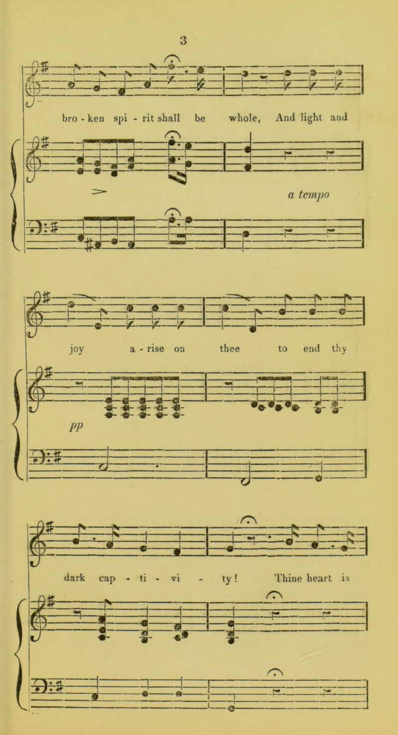 u. lL ~ u. iZ. lL ! s fi d a ^ 6 r H t Z V ■7 ■* 0 ' ' ' “ • d bro - ken spi - rit shall be whole, And light and -ip-ff - (••»■ J r* ^ d d T'« sr m tv ) —5 M * n W i J ’ <3 Ot a tempo 7-\.>r n, r. r- “rJ.ff J ^ r 1 ■ m r r- _ . :far* <a L dark cap - ti - vi - ty! Thine heart is