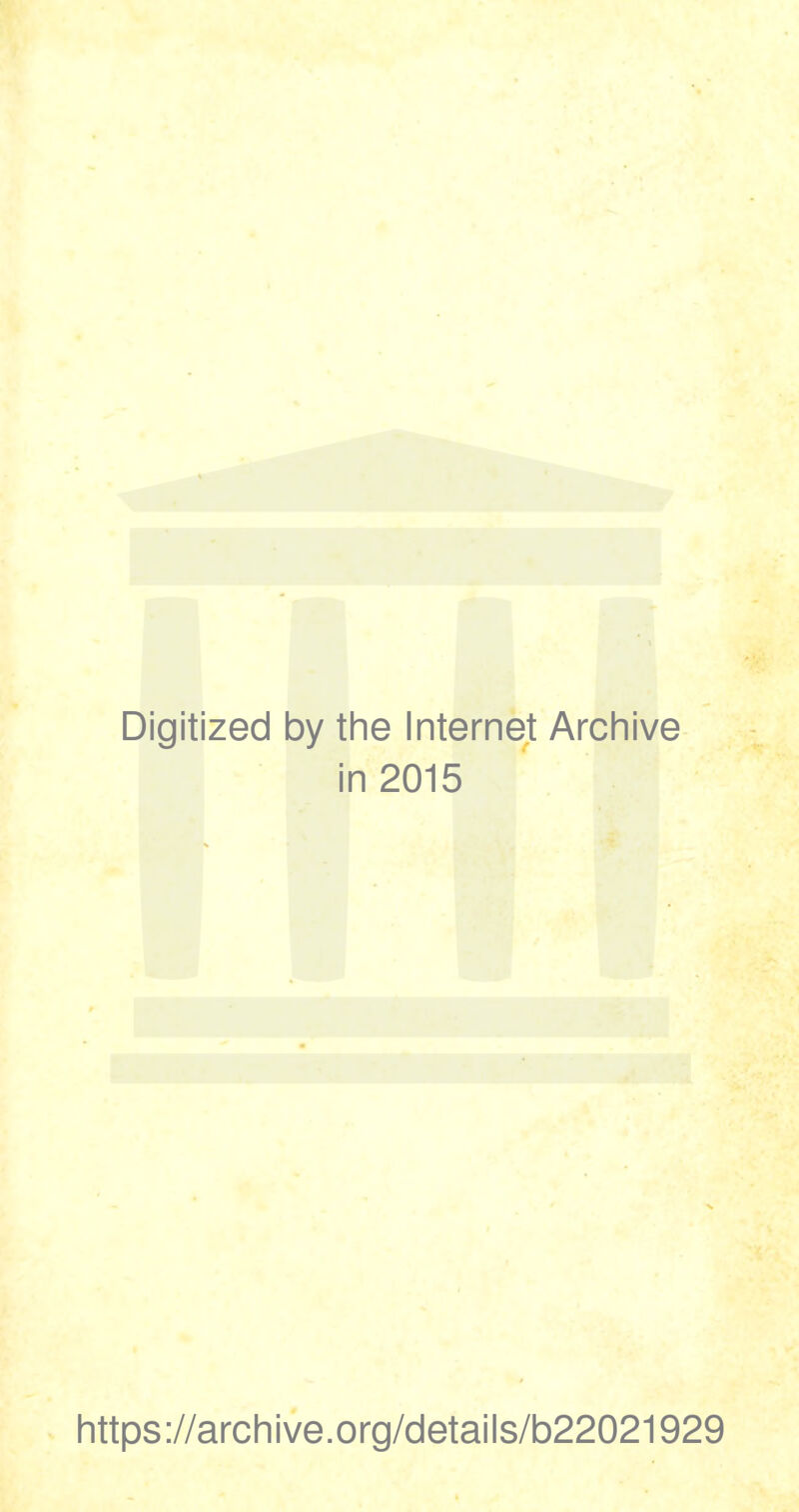 Digitized by the Internet Archive in 2015 https://archive.org/details/b22021929