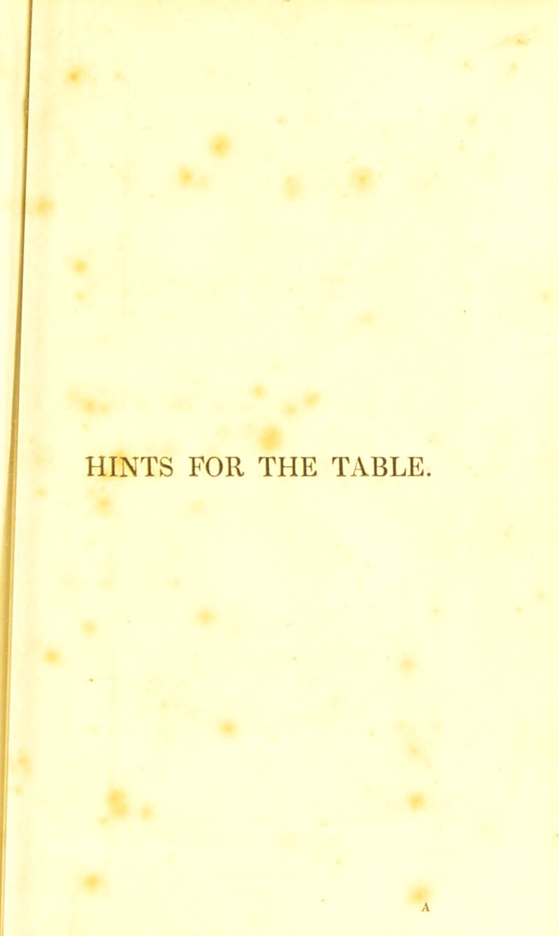 HINTS FOR THE TABLE.