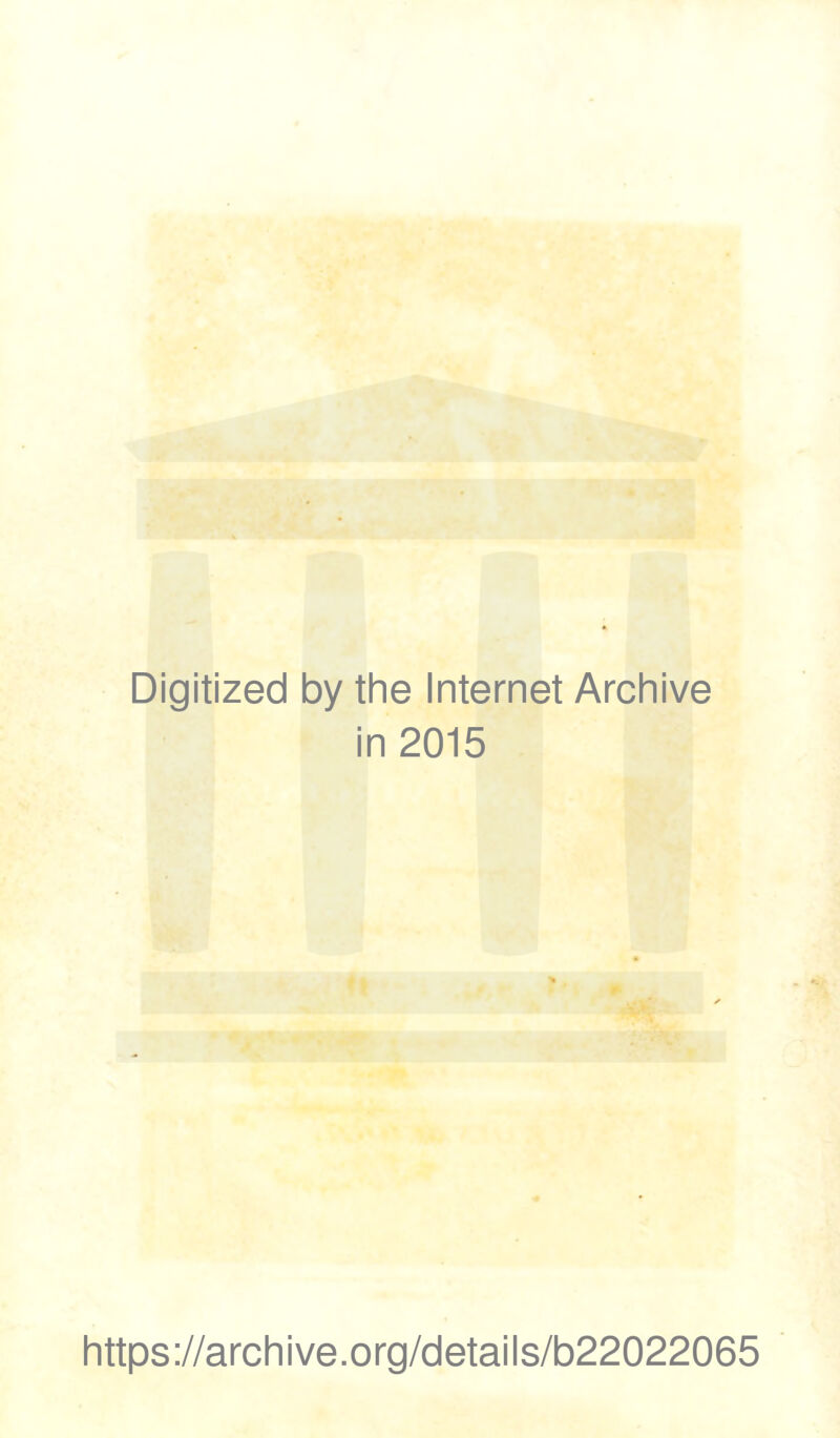 Digitized by the Internet Archive in 2015 https://archive.org/details/b22022065