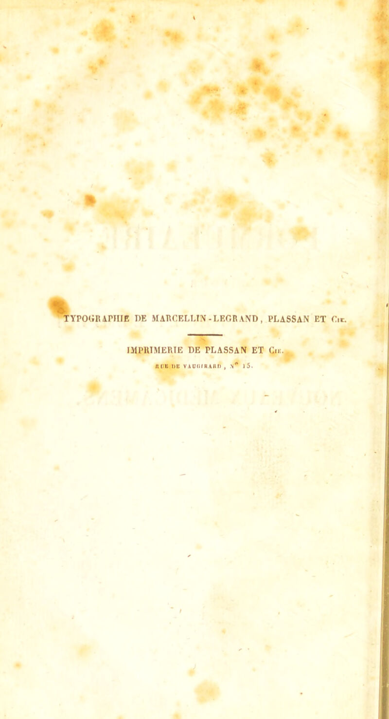 YPOGRAPHIE DE MARCELLIN-LEGRAND, PLASSAN ET Cir. IMPRIMERIE DE PLASSAN ET Cn:. < IU1B DE VAD(irRAUf) , n l5.