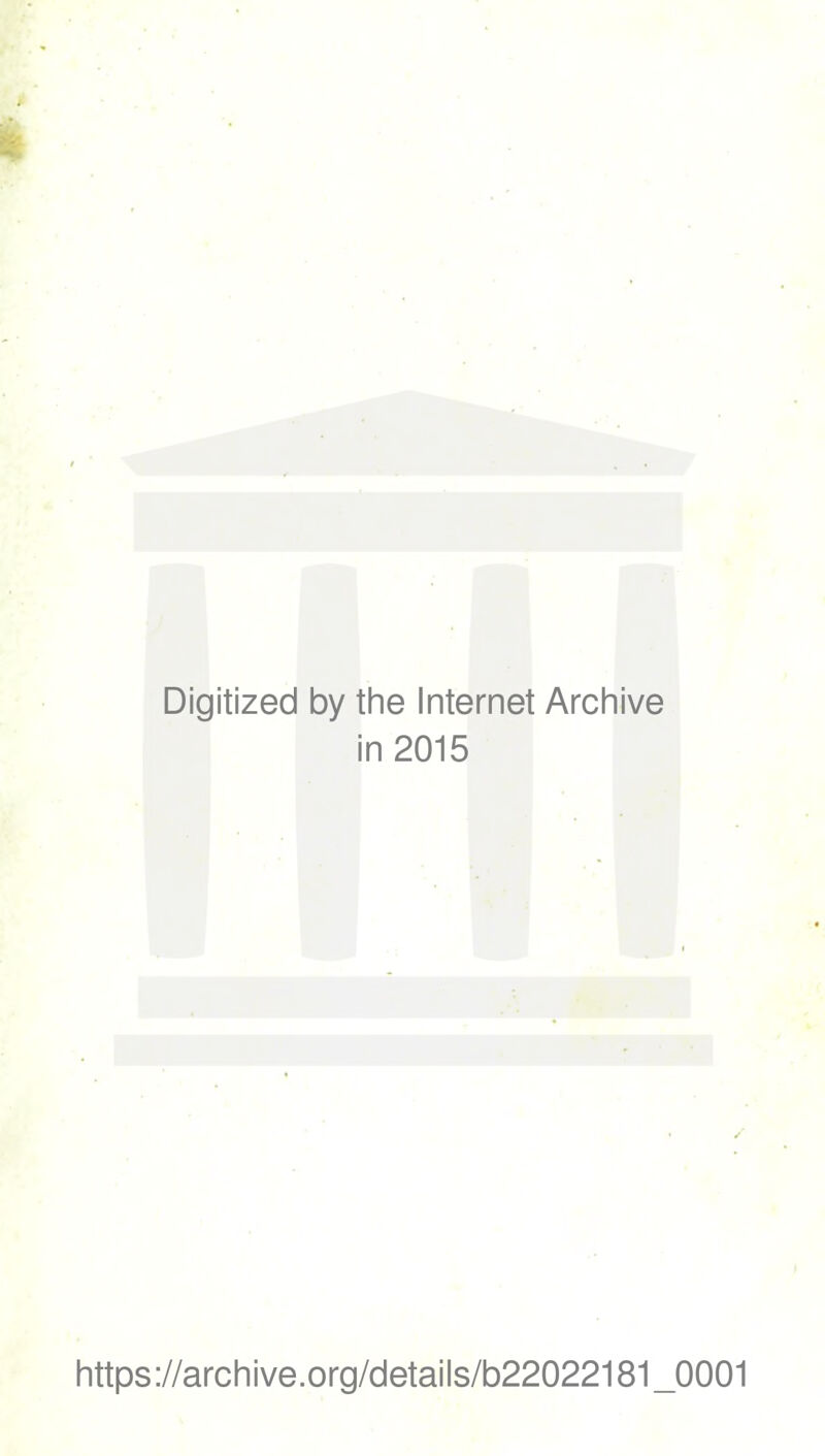 Digitized by the Internet Archive in 2015 https ://archive.org/detai Is/b22022181 _0001